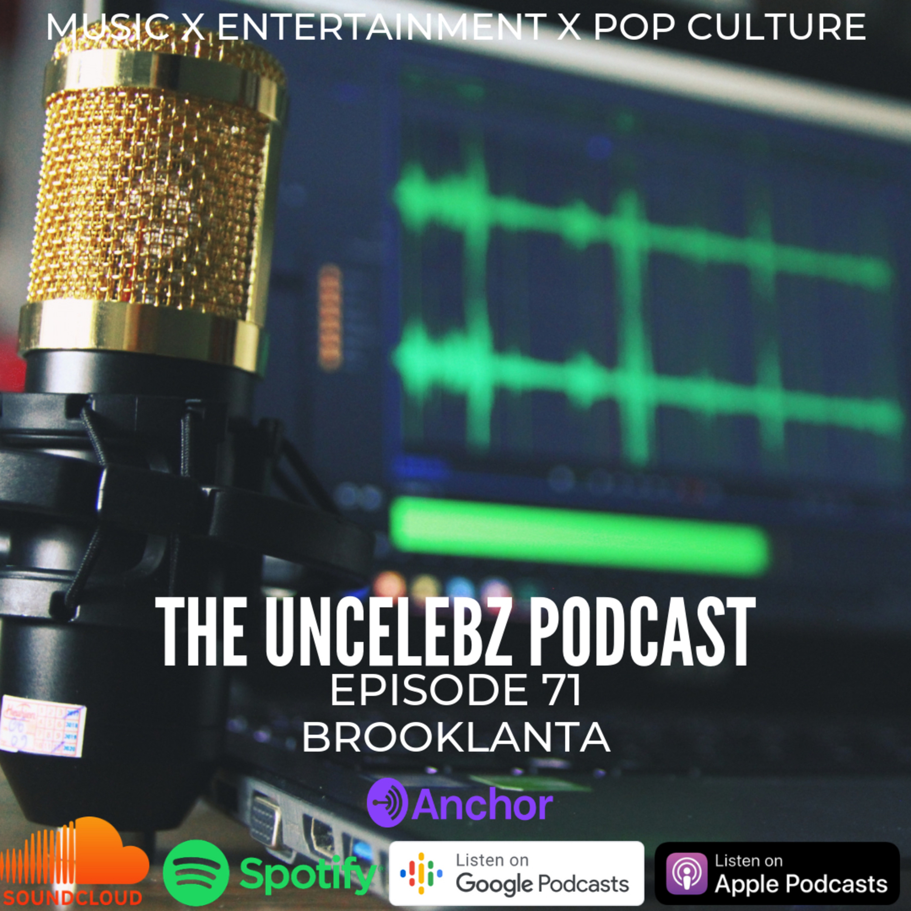 Brooklanta | The UnCelebz Podcast Ep. 71