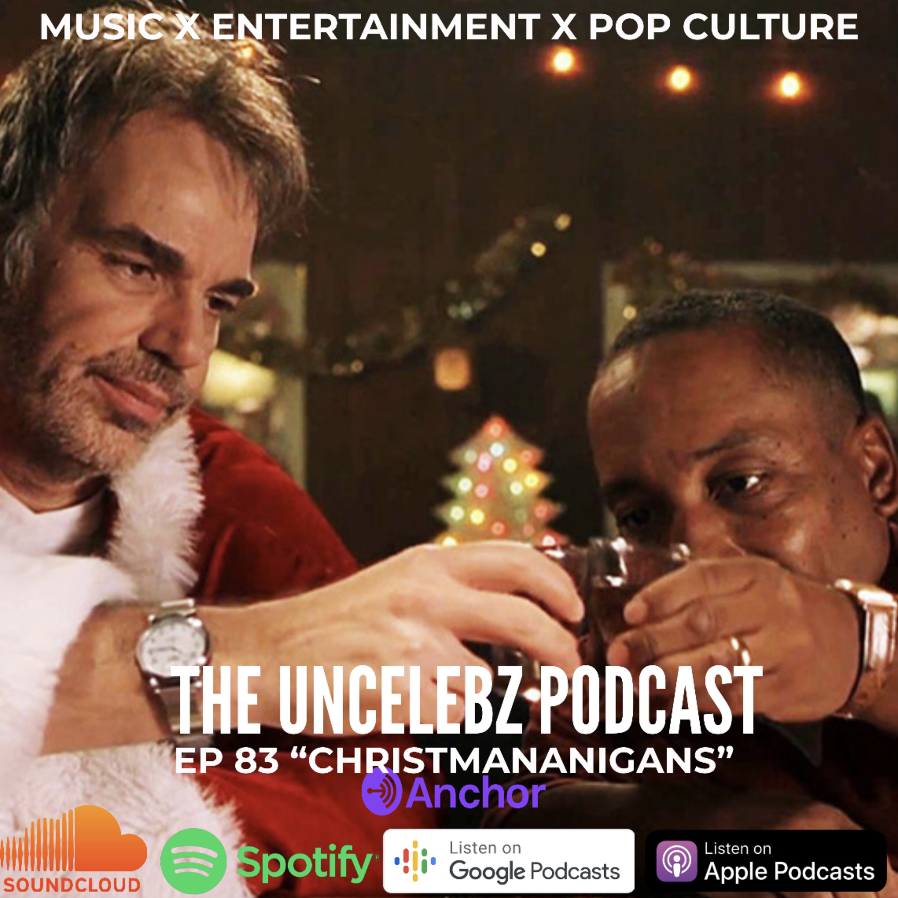 ChristmaNanigans | The UnCelebz Podcast Ep. 83