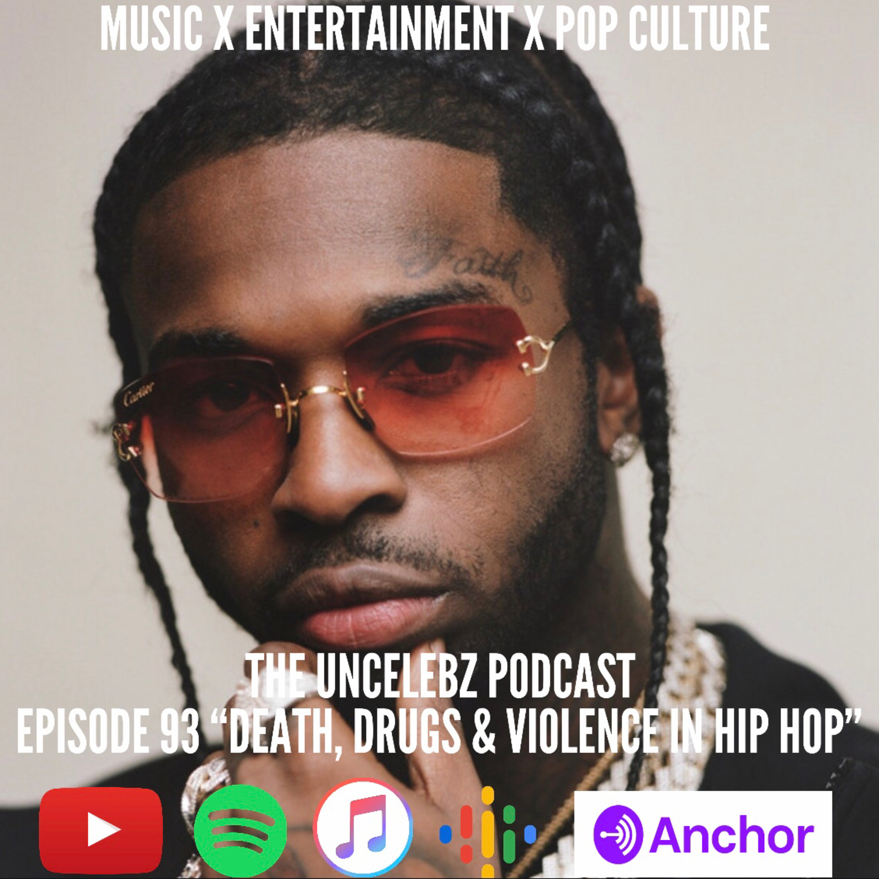 Death Drugs and Violence in Hip Hop | The UnCelebz Podcast Ep. 93