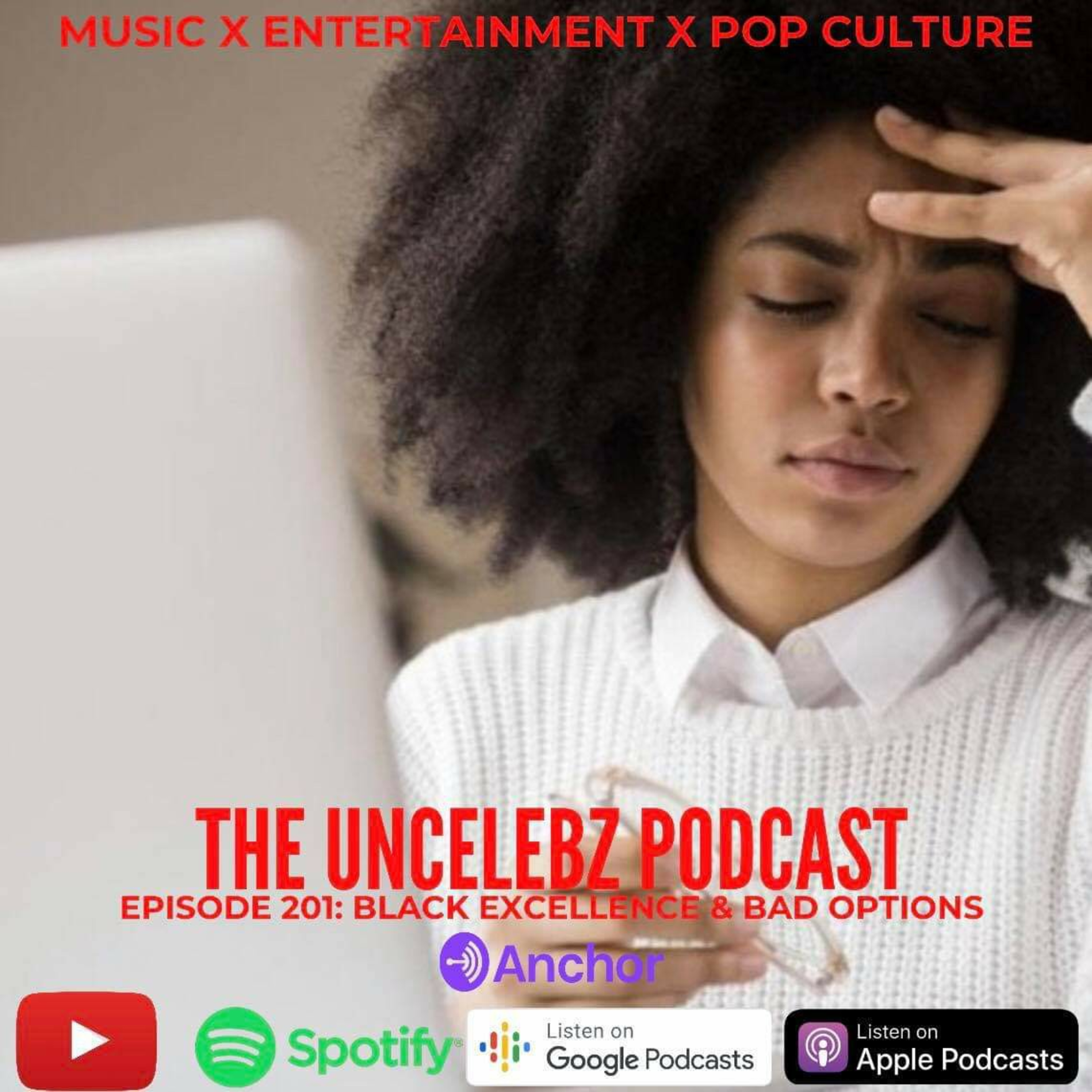 Black Excellence and Bad Options| The UnCelebz Podcast Episode 101