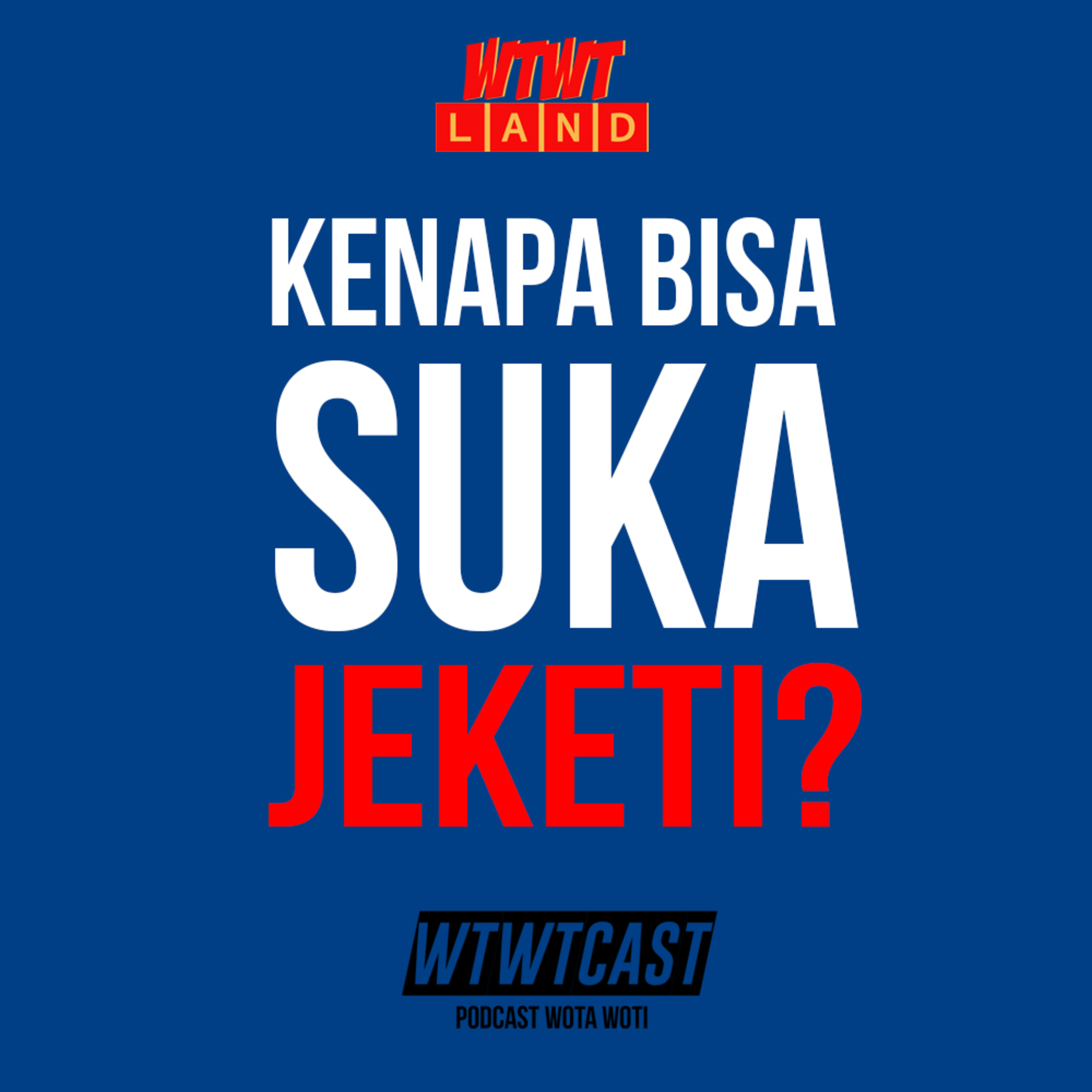EP 01 : Kenapa Bisa Suka Jeketi? episode artwork