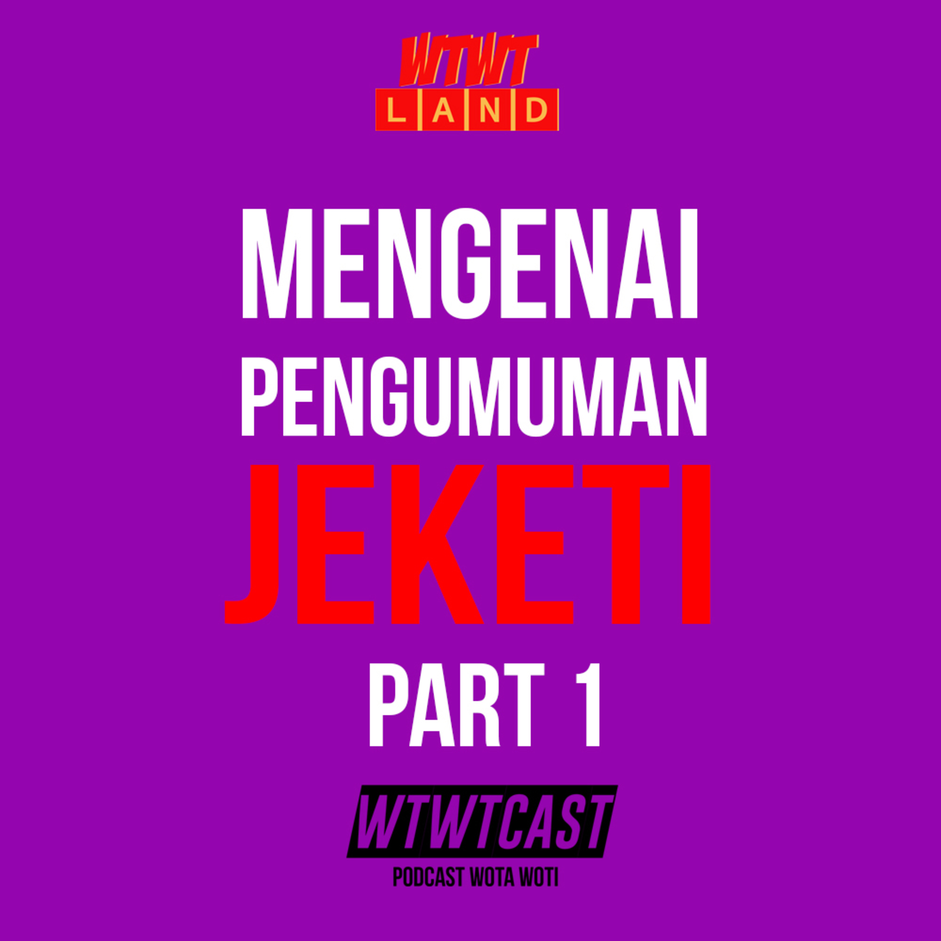 EP 02 : Mengenai Pengumuman Jeketi (Part 1) episode artwork