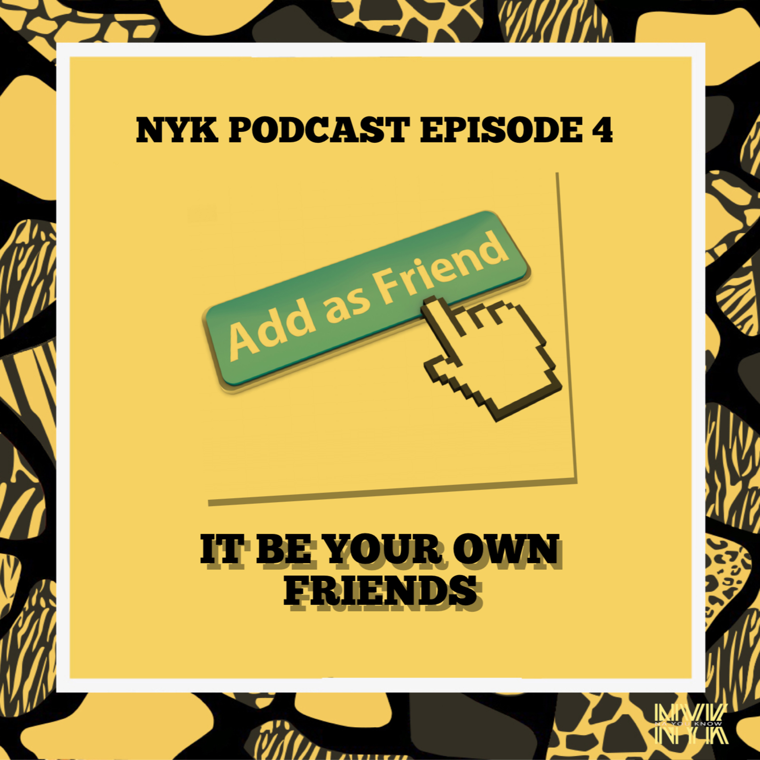 IT BE YOUR OWN FRIENDS episode artwork