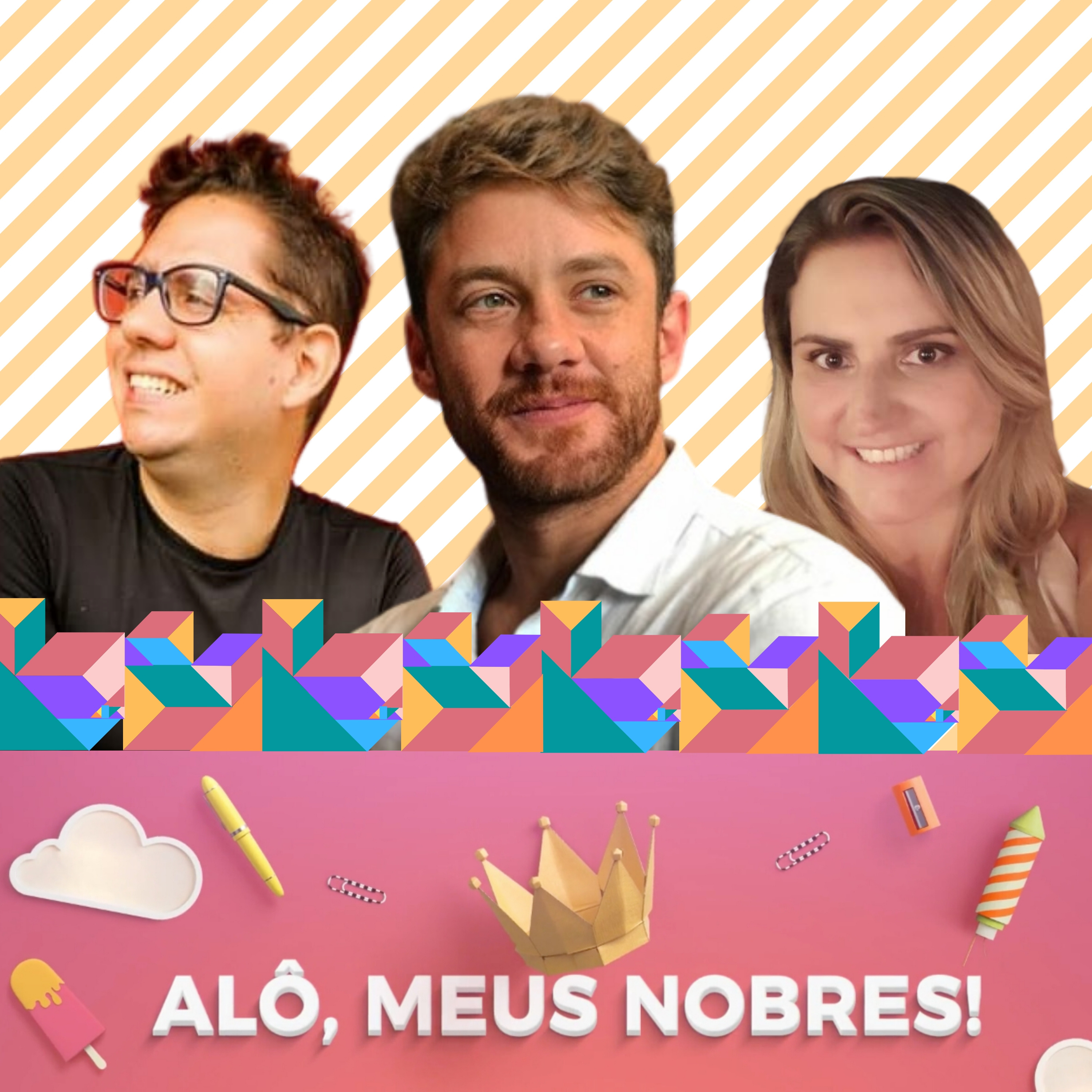 Alô, meus nobres!