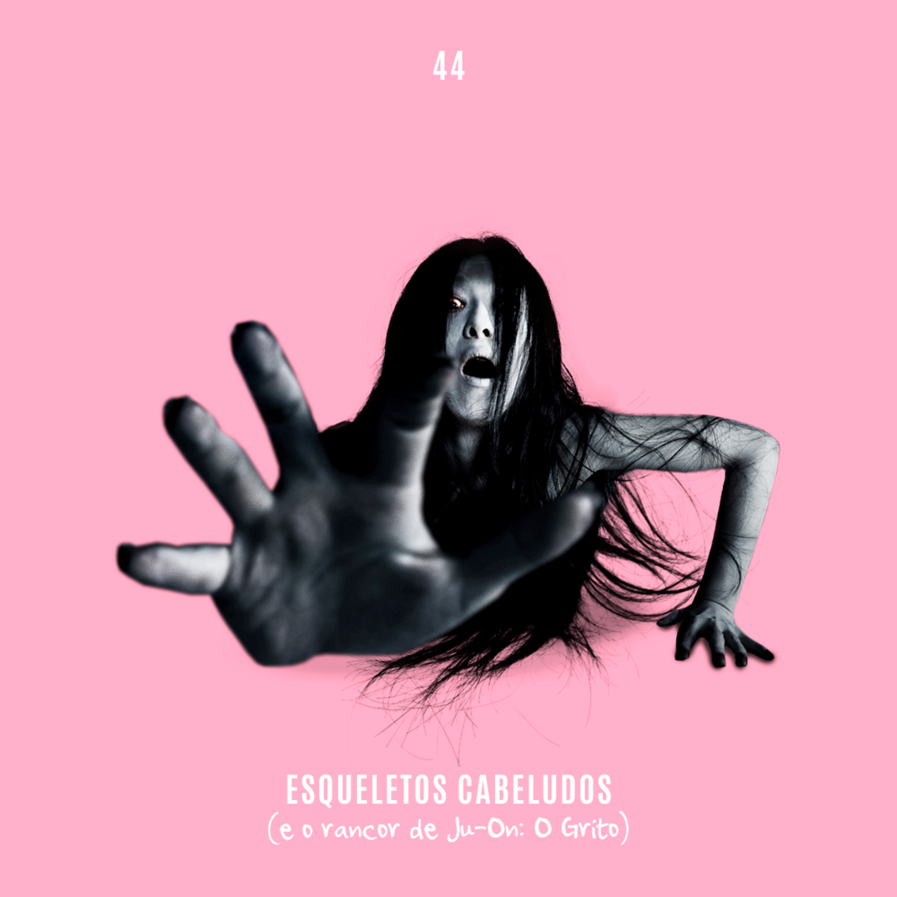 44. Esqueletos Cabeludos (e o rancor de Ju-On: O Grito) episode artwork