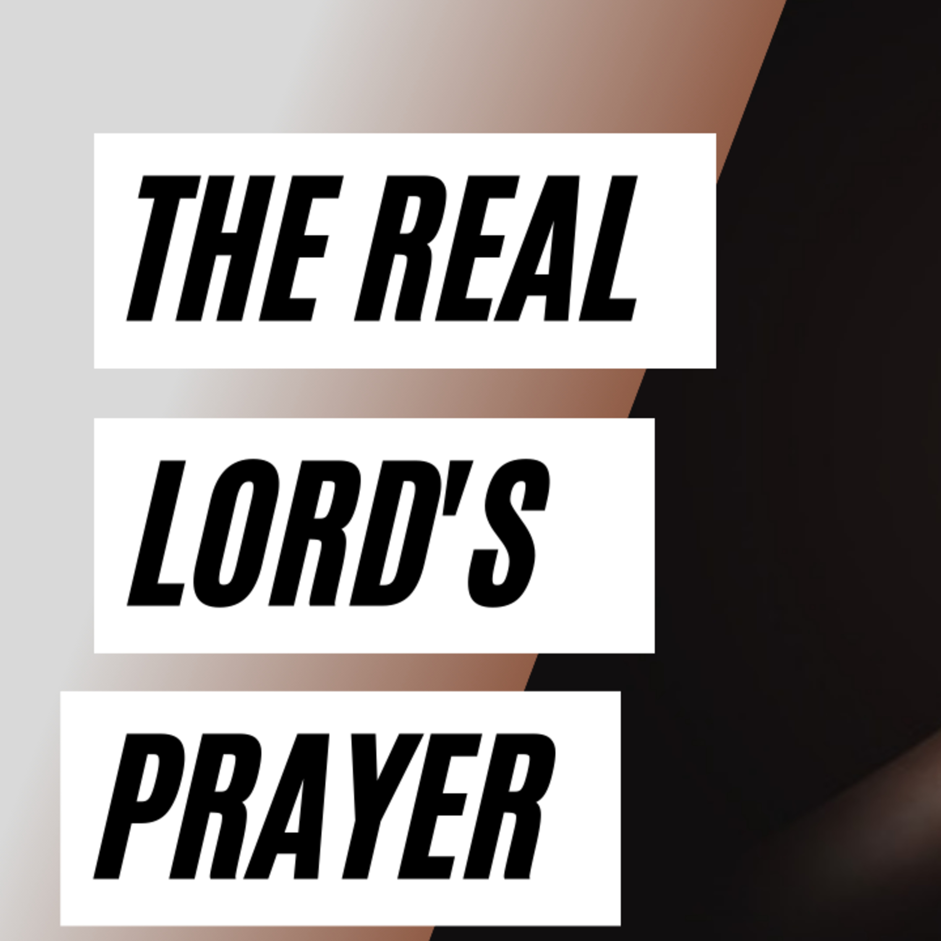 The Real Lord's prayer episode artwork