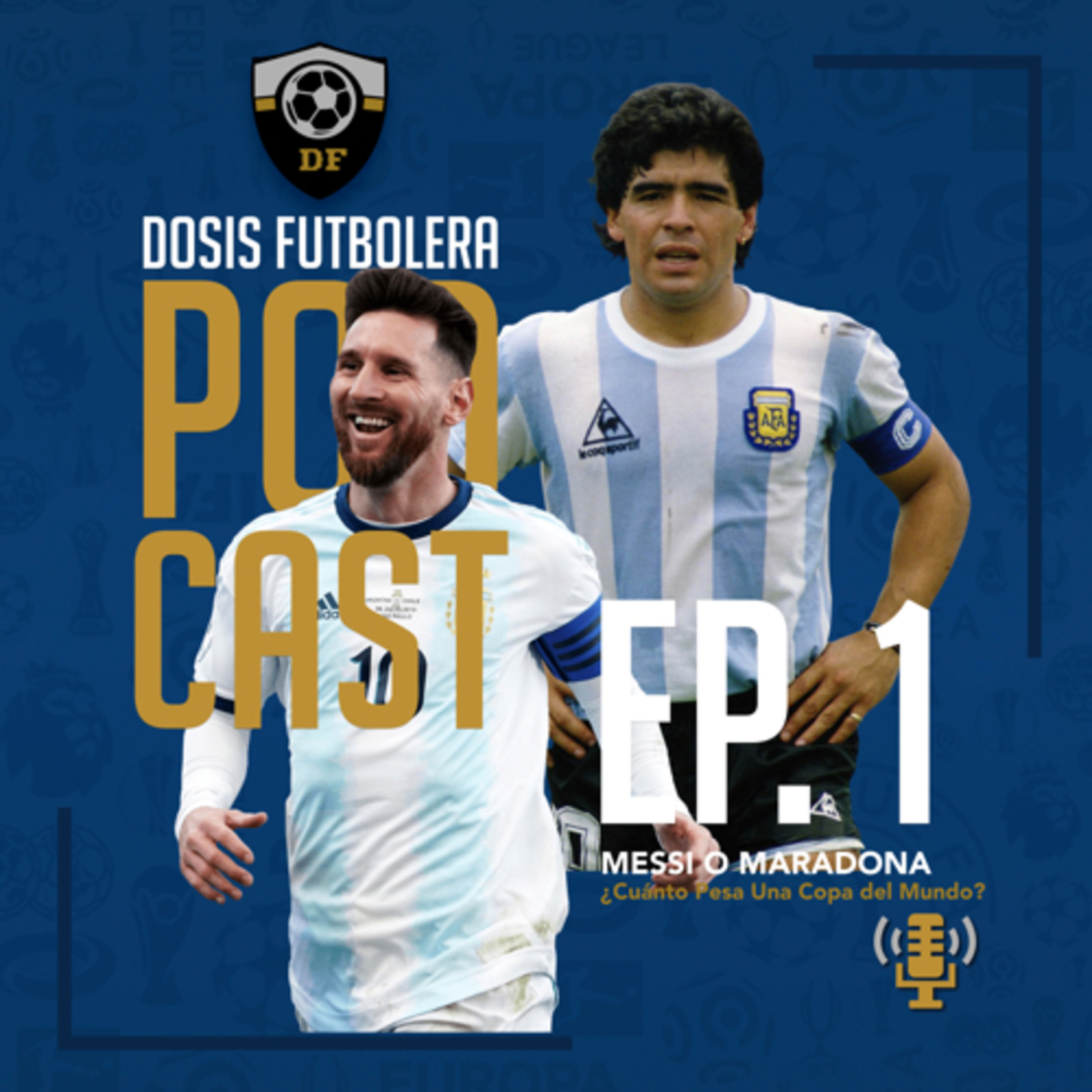 T1, E1: Messi o Maradona, ¿Cuánto pesa una Copa del Mundo?  episode artwork
