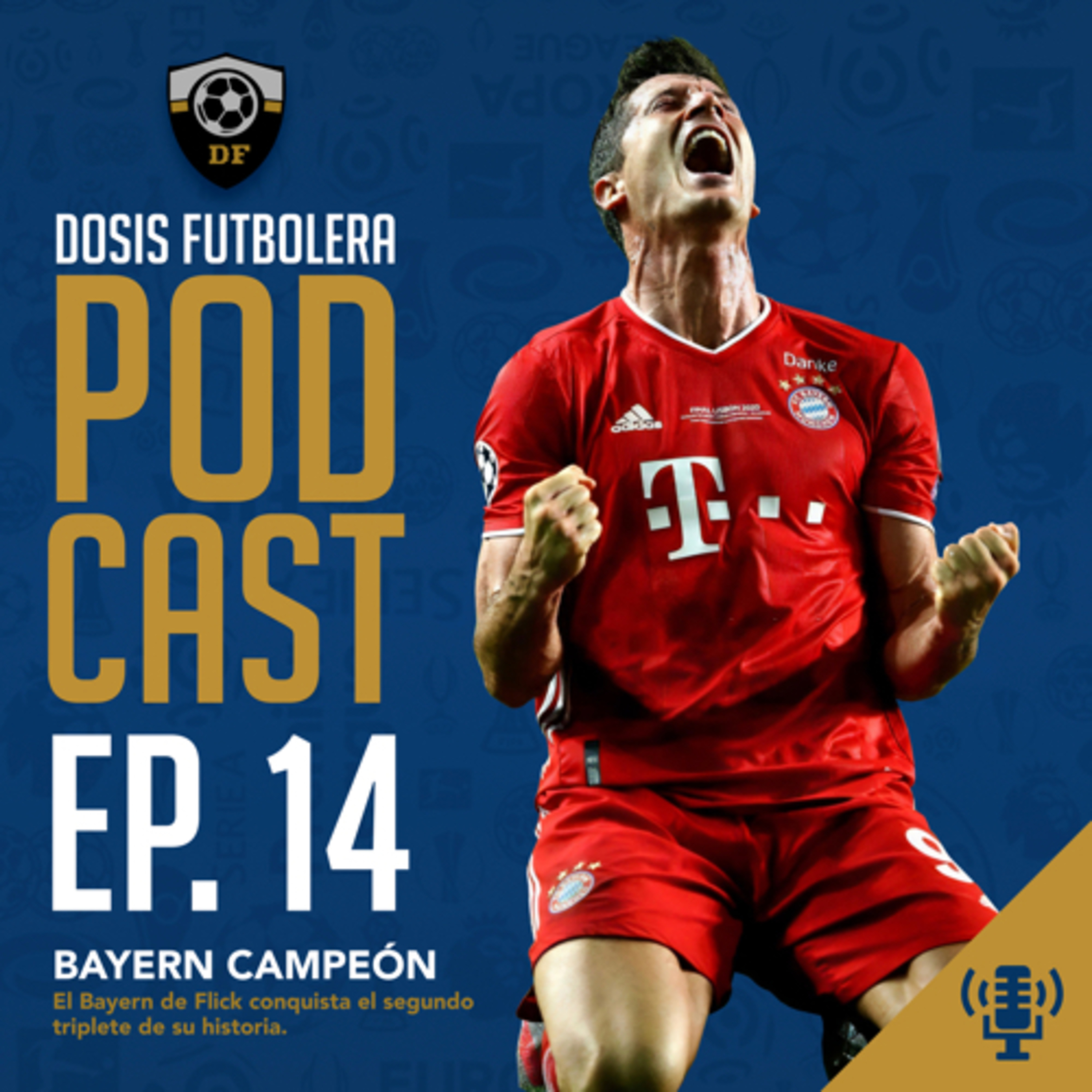 T1, E14: El Bayern de Flick es campeón de Europa episode artwork