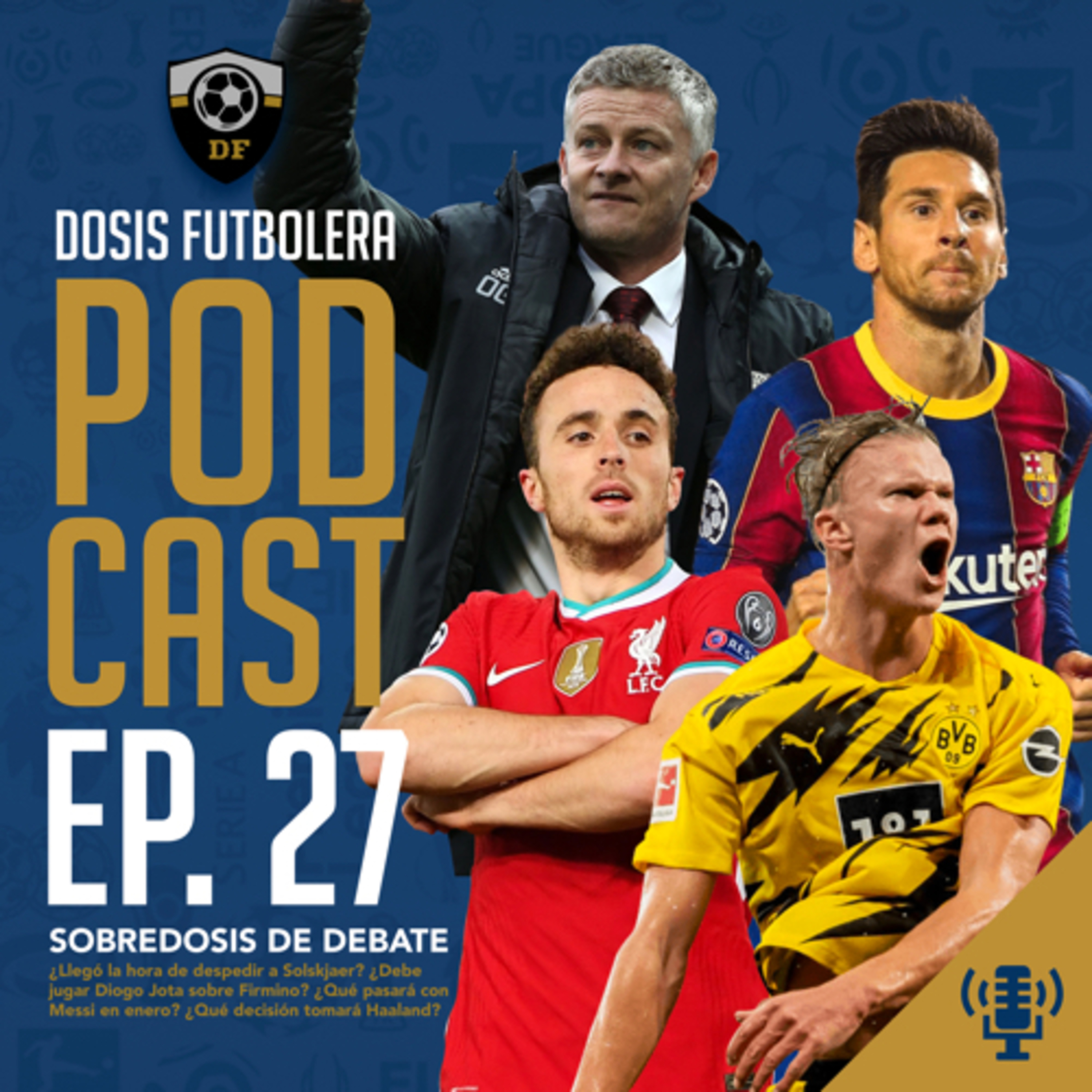 T1, E27: #OleOut, Jota sobre Firmino, el futuro de Messi y la decisión de Haaland episode artwork