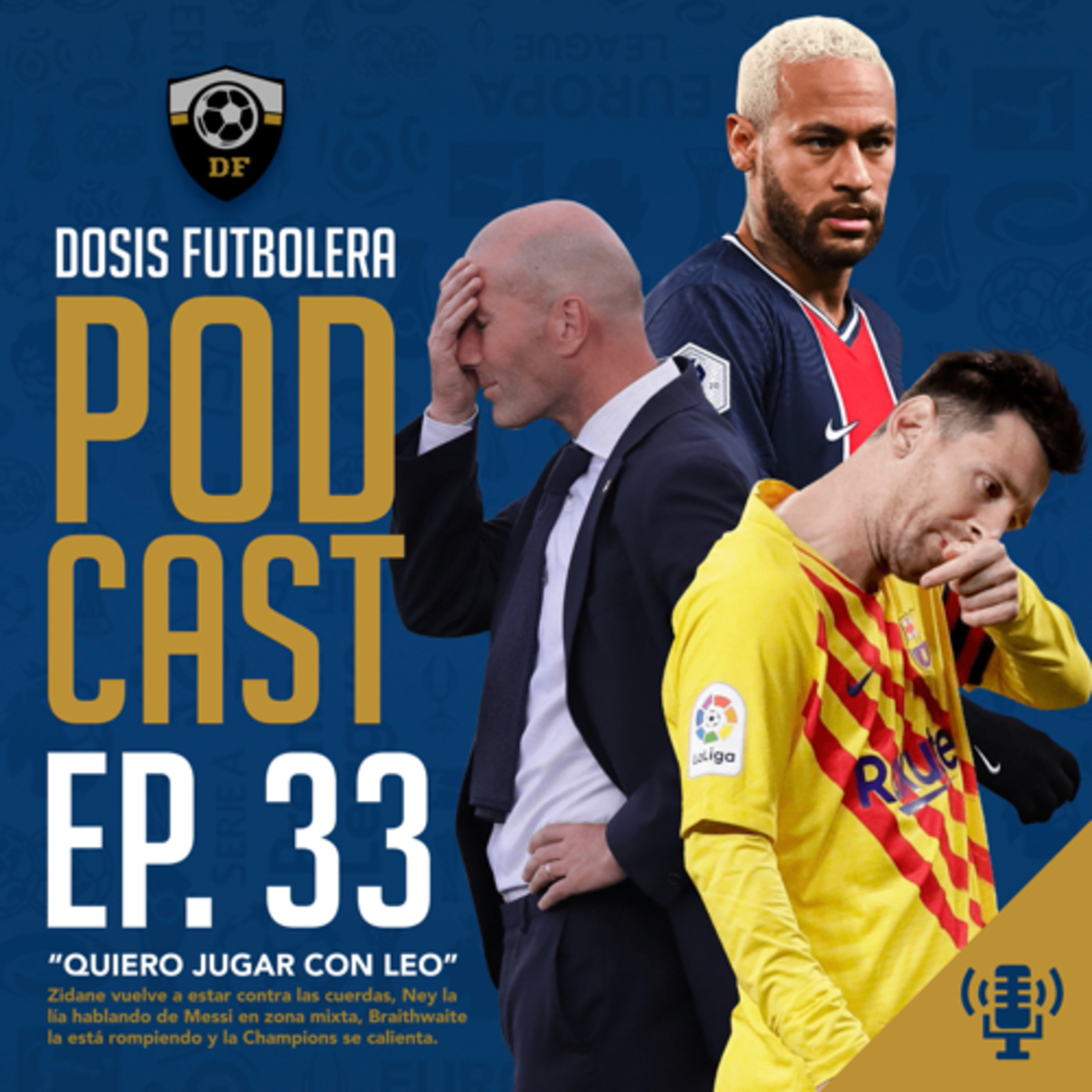 T1, E33: Neymar busca a Messi y Zidane vuelve a la cuerda floja episode artwork