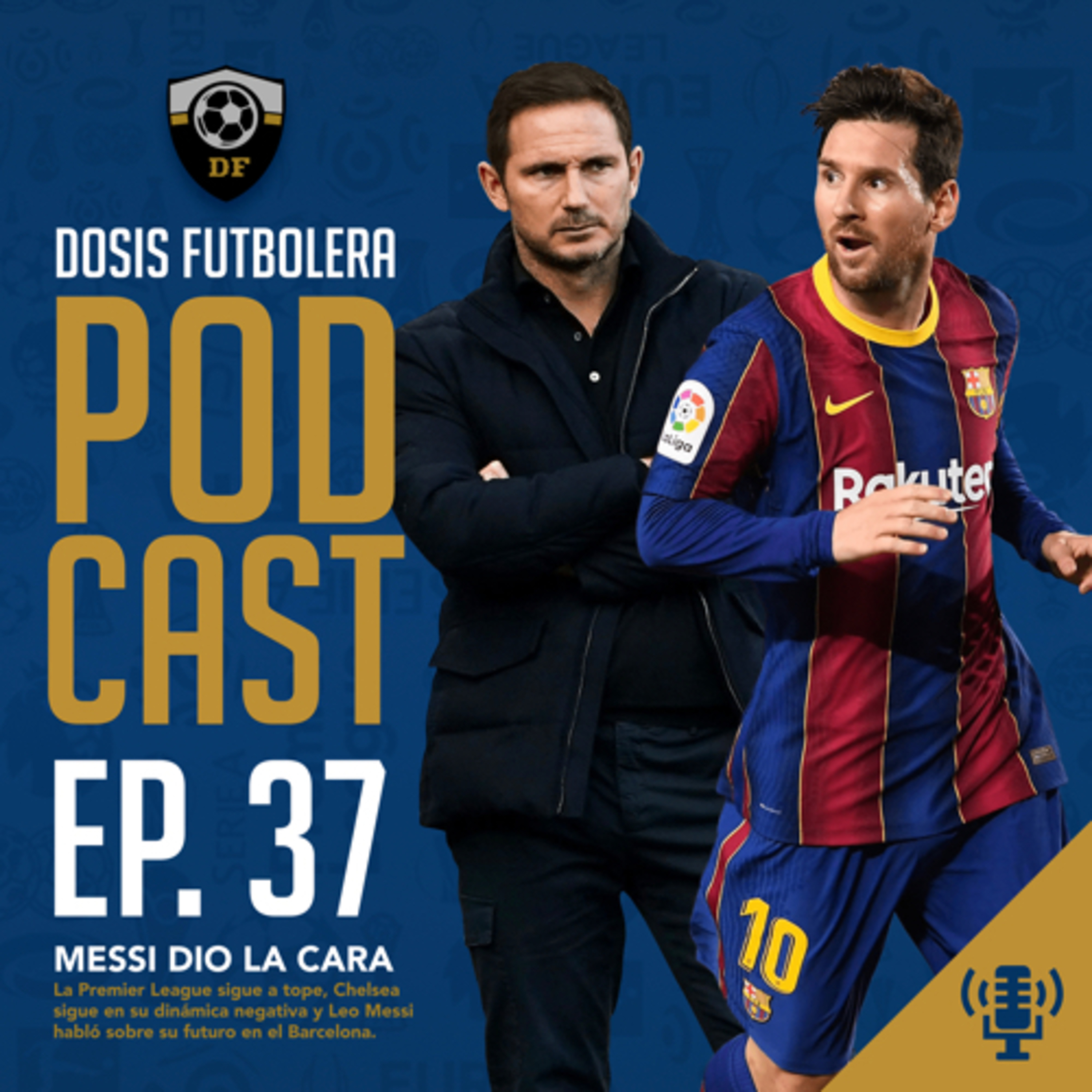 T1, E37: El Chelsea se descuelga de la cima y Messi da la cara tras el burofax episode artwork