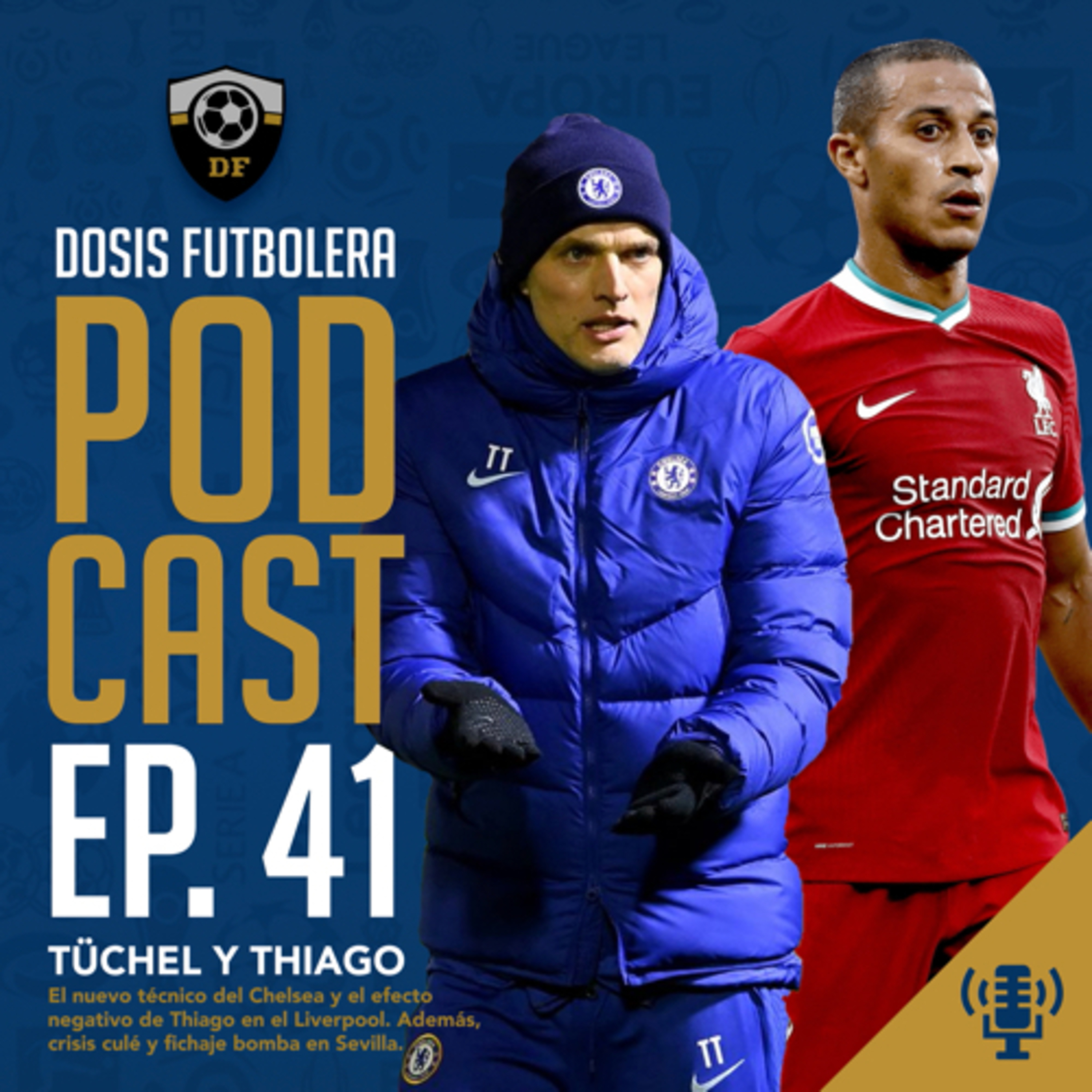 T1, E41: El nuevo Chelsea, el efecto negativo de Thiago en Liverpool y el bombazo del Sevilla episode artwork