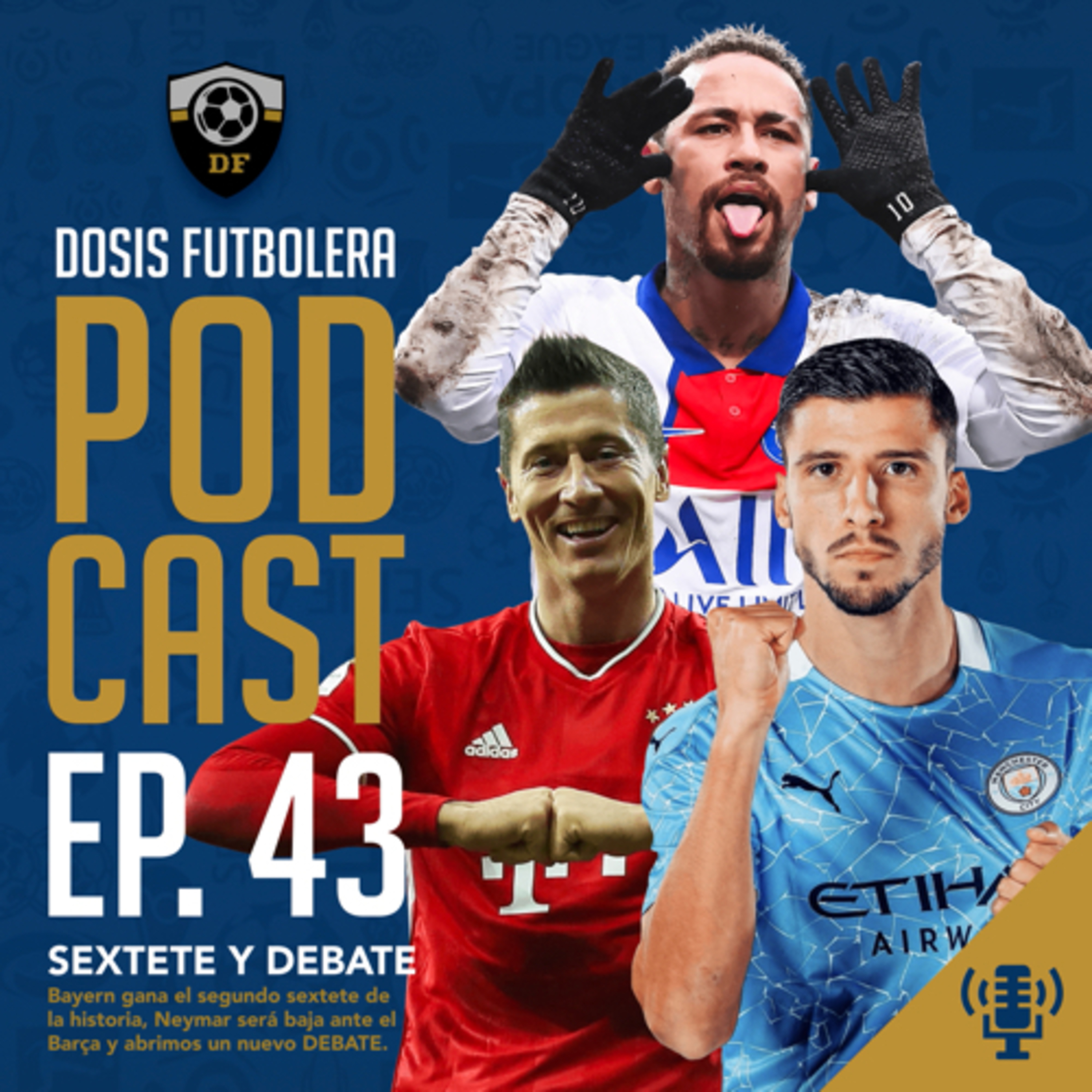 T1, E43: Sextete, Neymar y el mejor defensa Sub-23 de la actualidad episode artwork