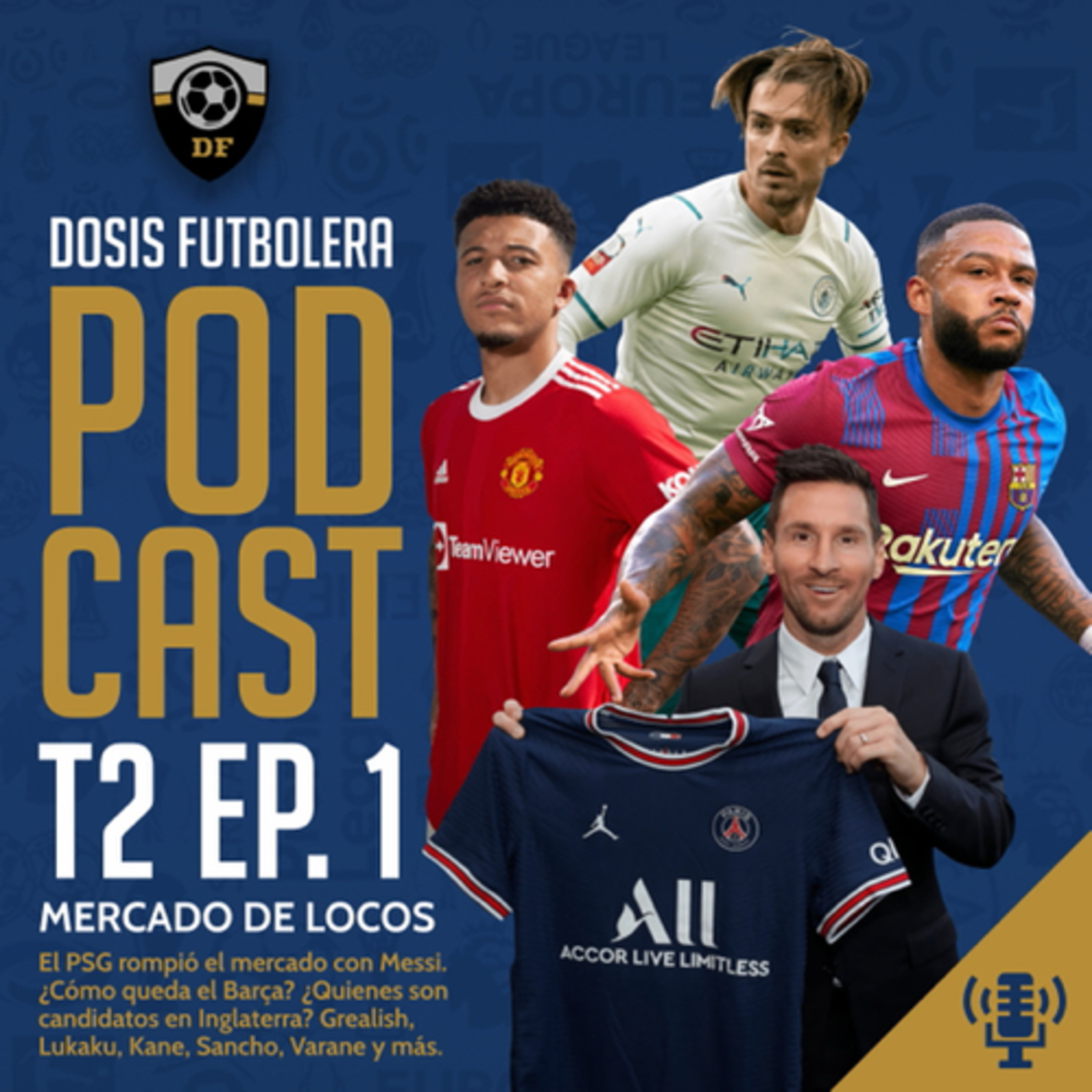 T2, E1: El culpable de la salida de Messi, su efecto en París y un refuerzo de lujo en la Premier episode artwork