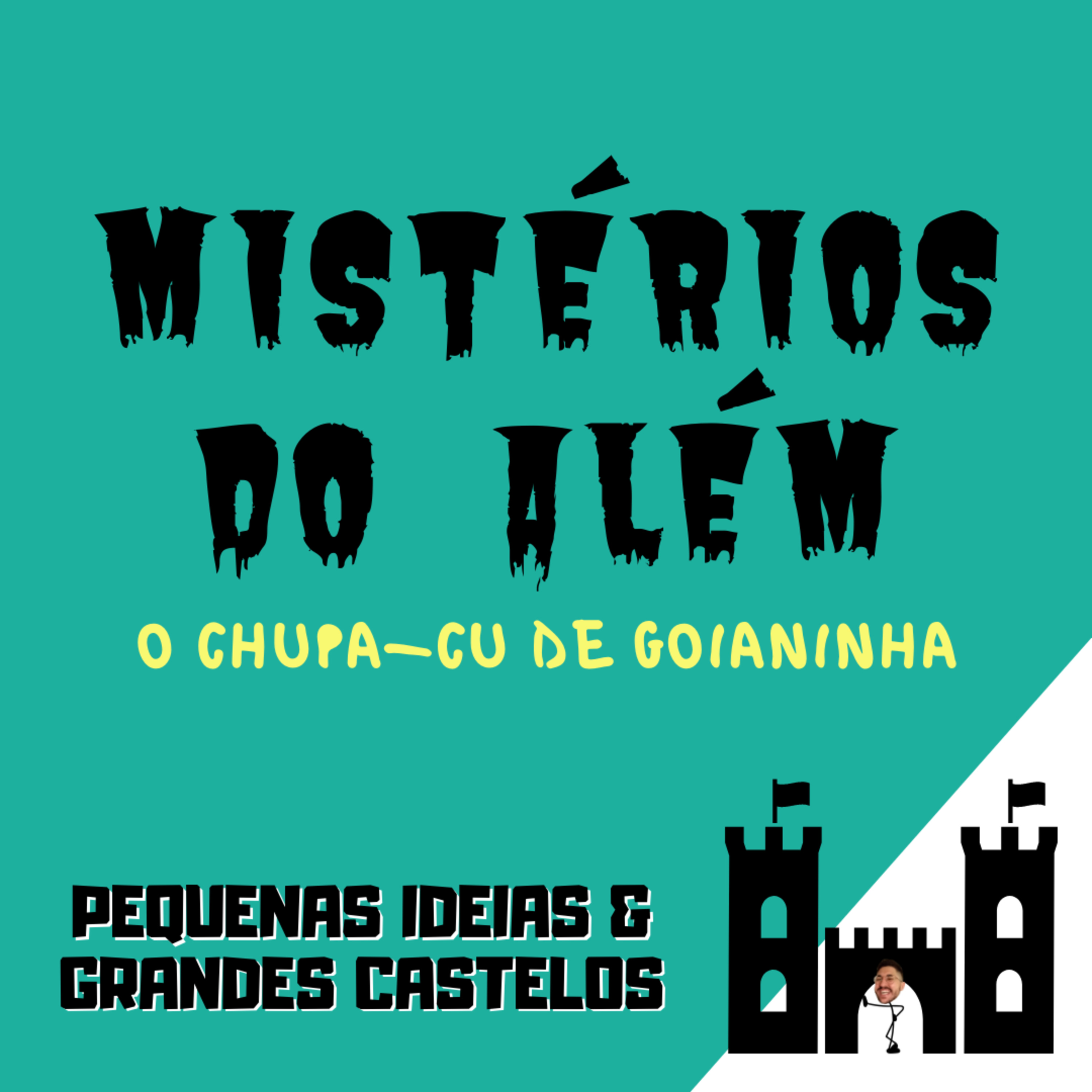 Mistérios do Além: O Chupa-cu de Goianinha