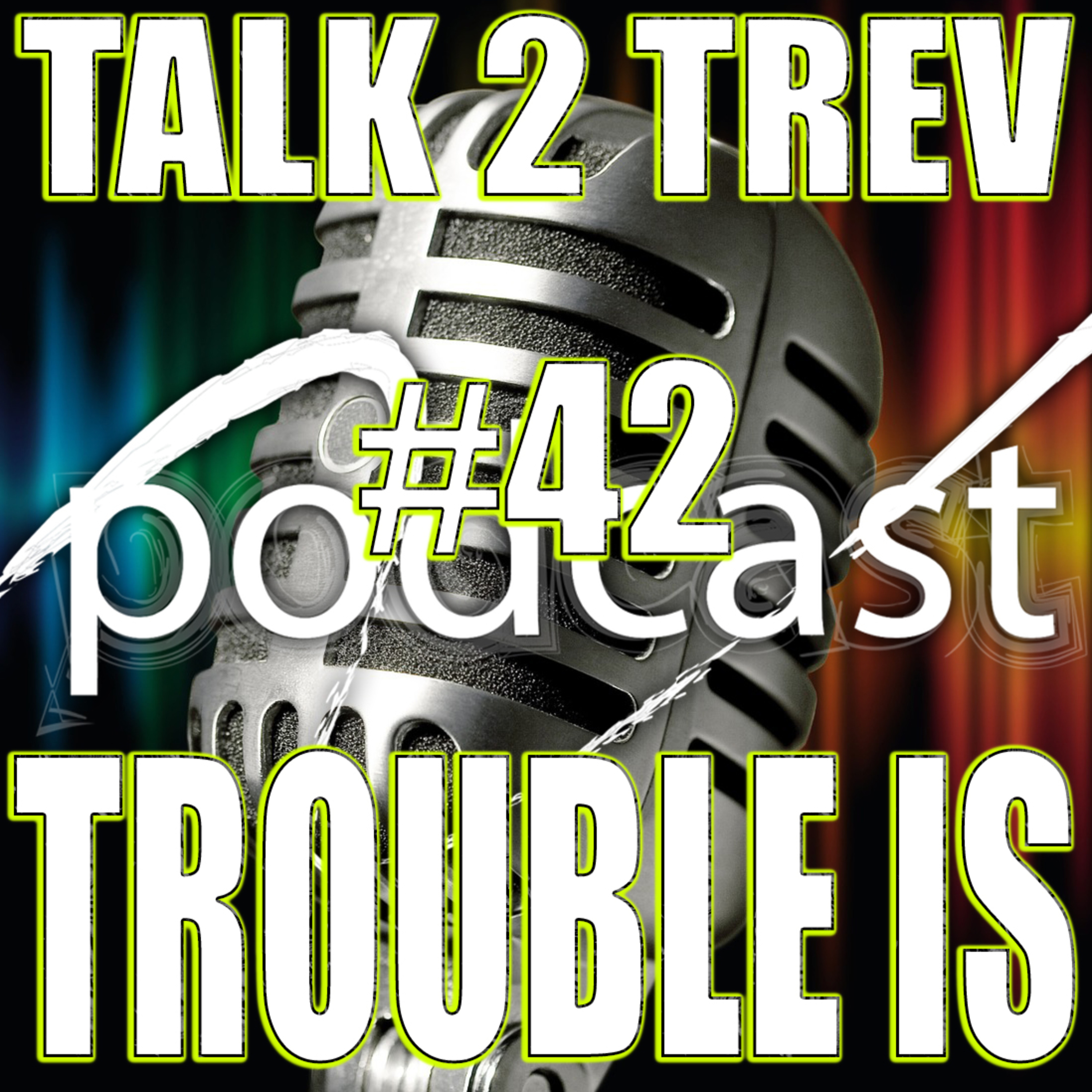 Talk 2 Trev