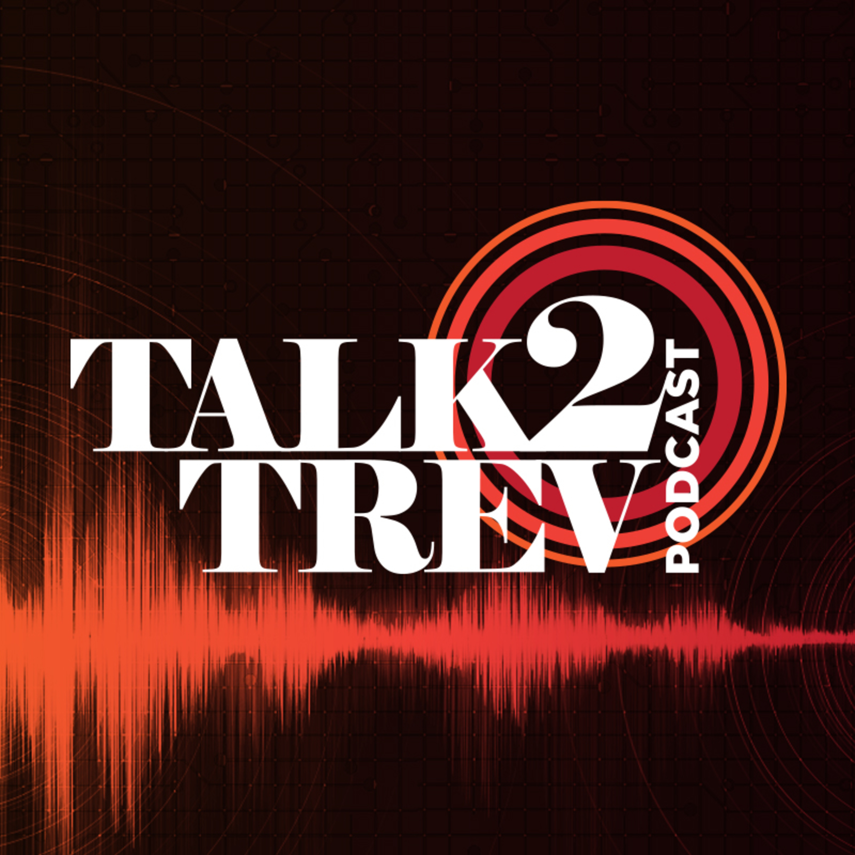 Talk 2 Trev