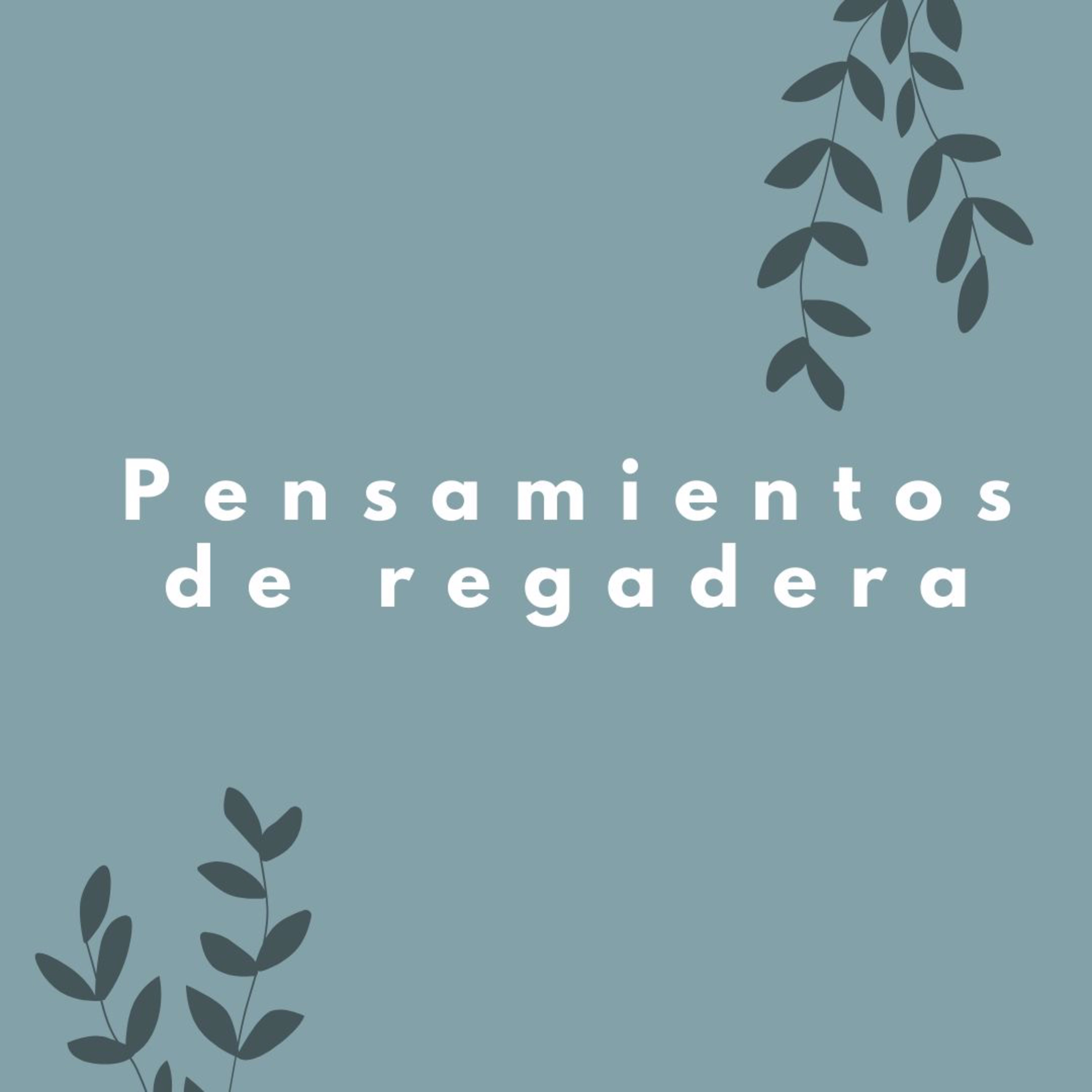 Pensamientos de Regadera