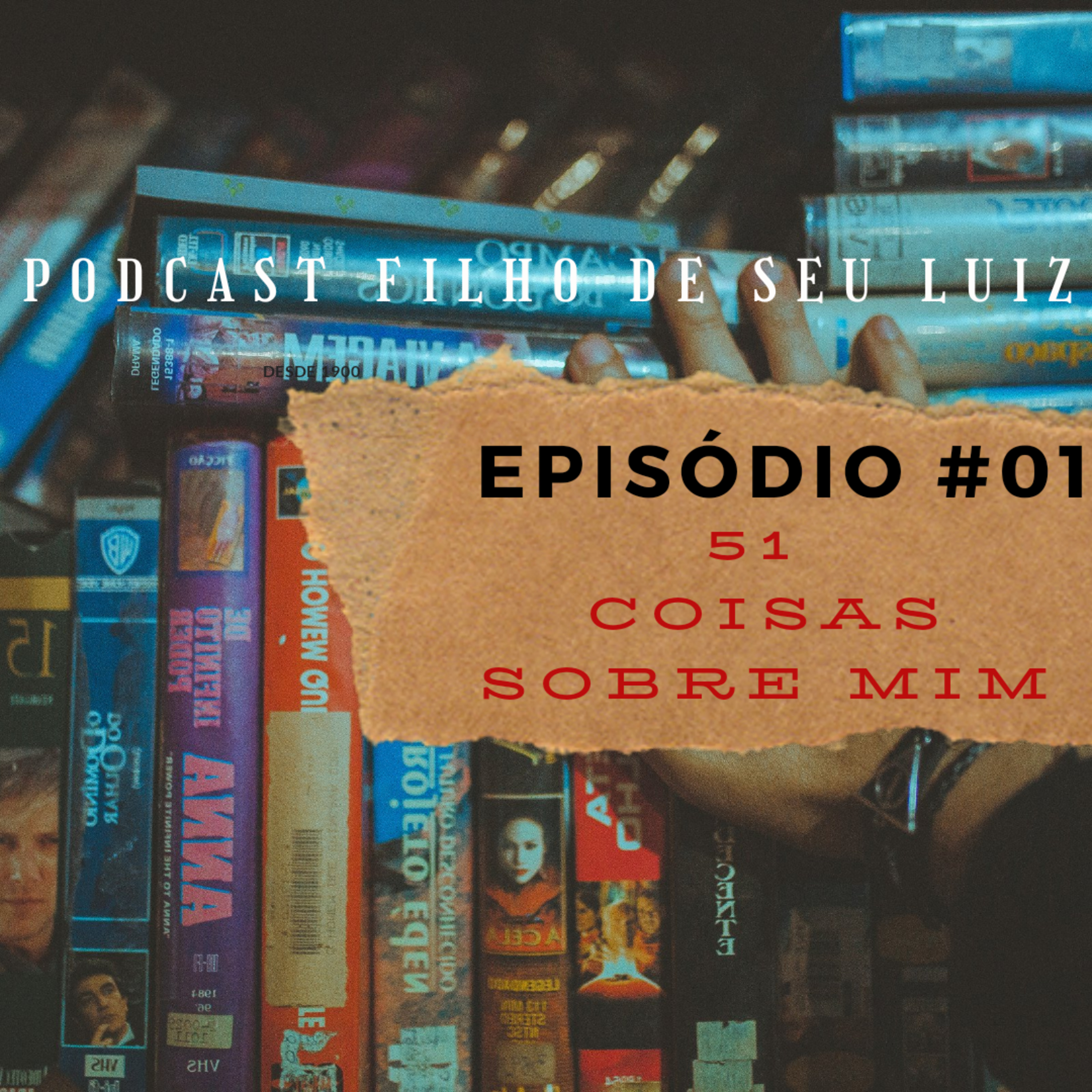 #Ep01 - Cinquenta e uma coisas sobre mim.