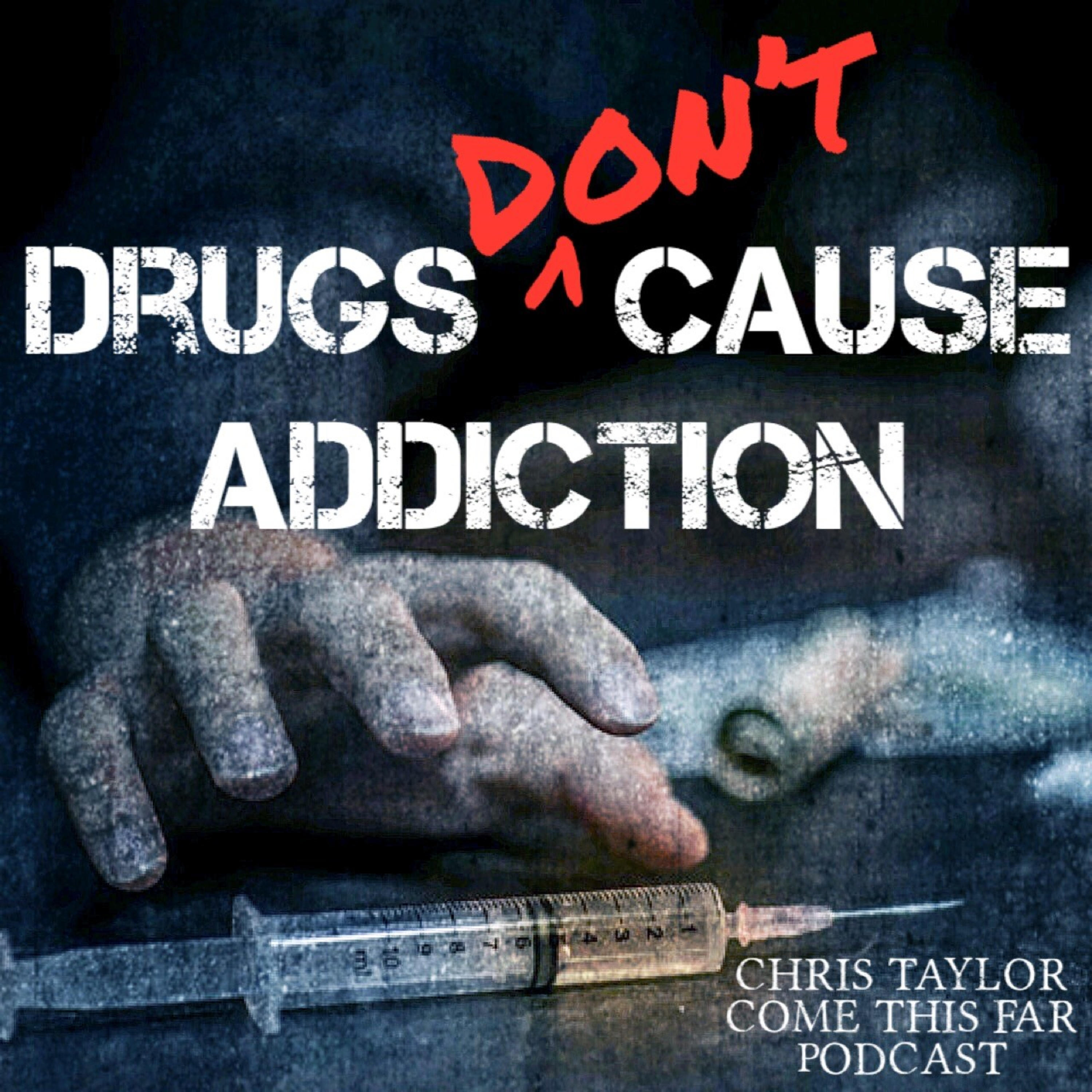 #5 Drugs Don’t Cause Addiction episode artwork