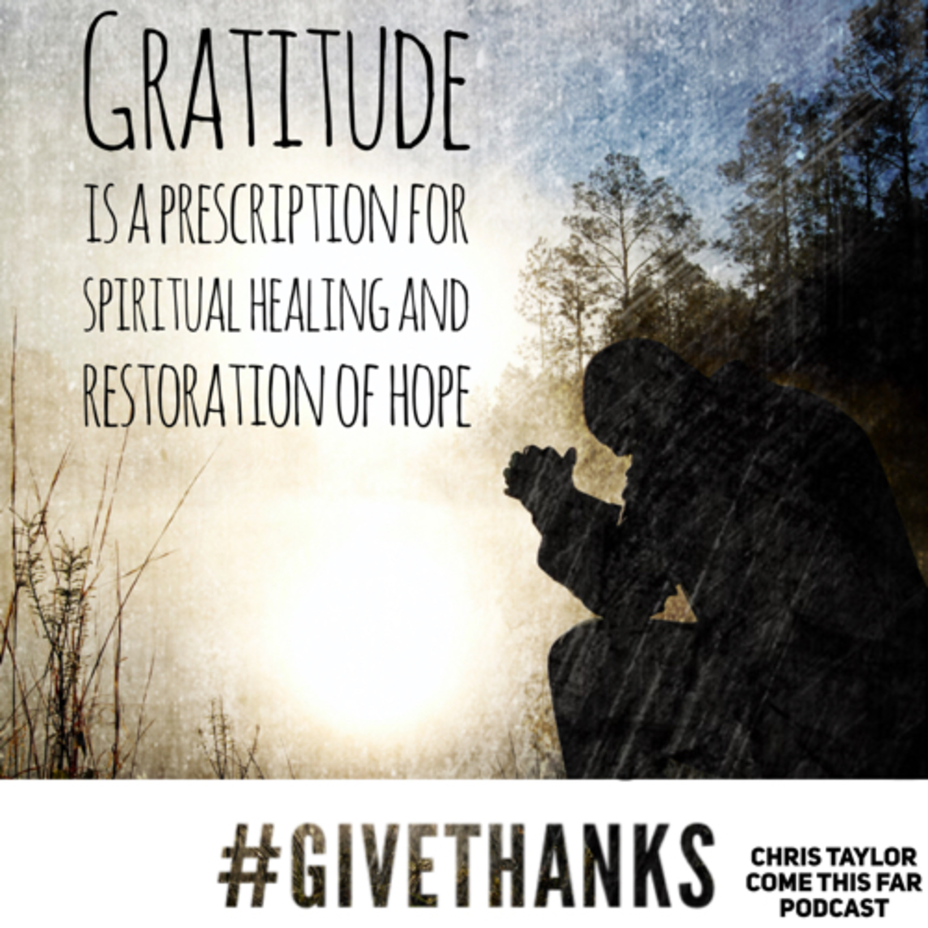 Gratitude; a Prescription for Spiritual Healing and Restoration of Hope episode artwork