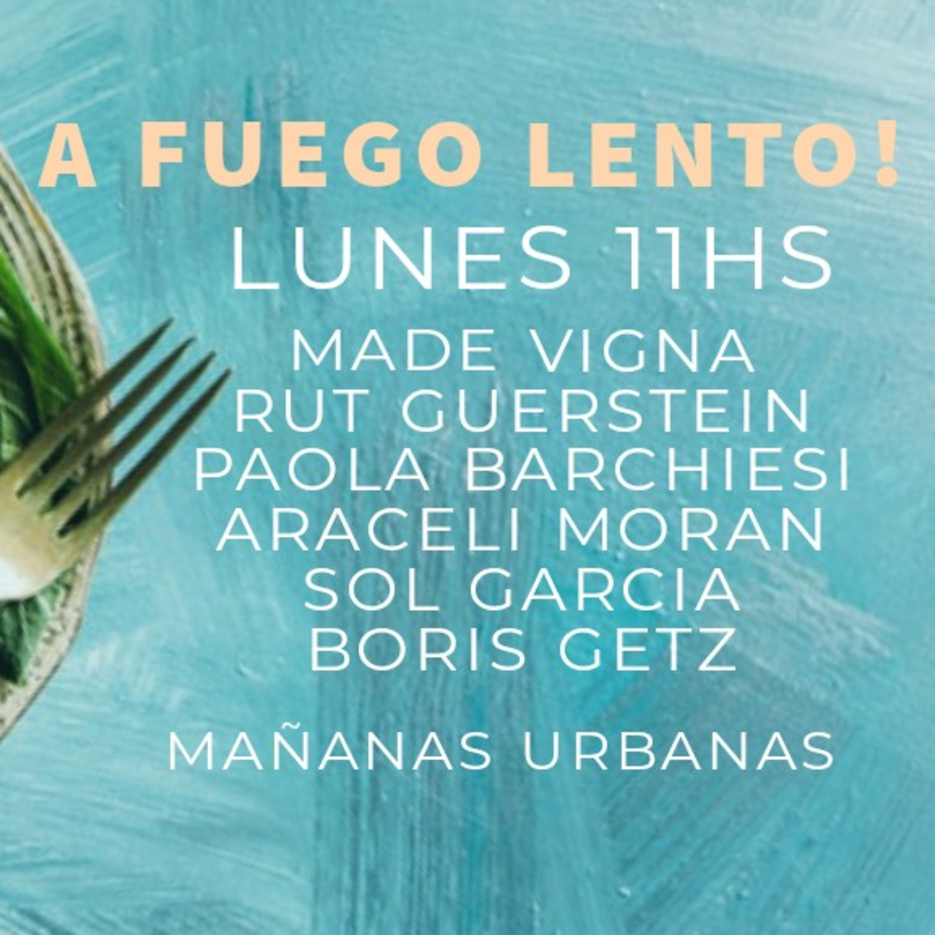 Mañanas Urbanas - A Fuego Lento! Rut Guerstein - Pollo Al Horno En Dos Versiones + Postre  episode artwork