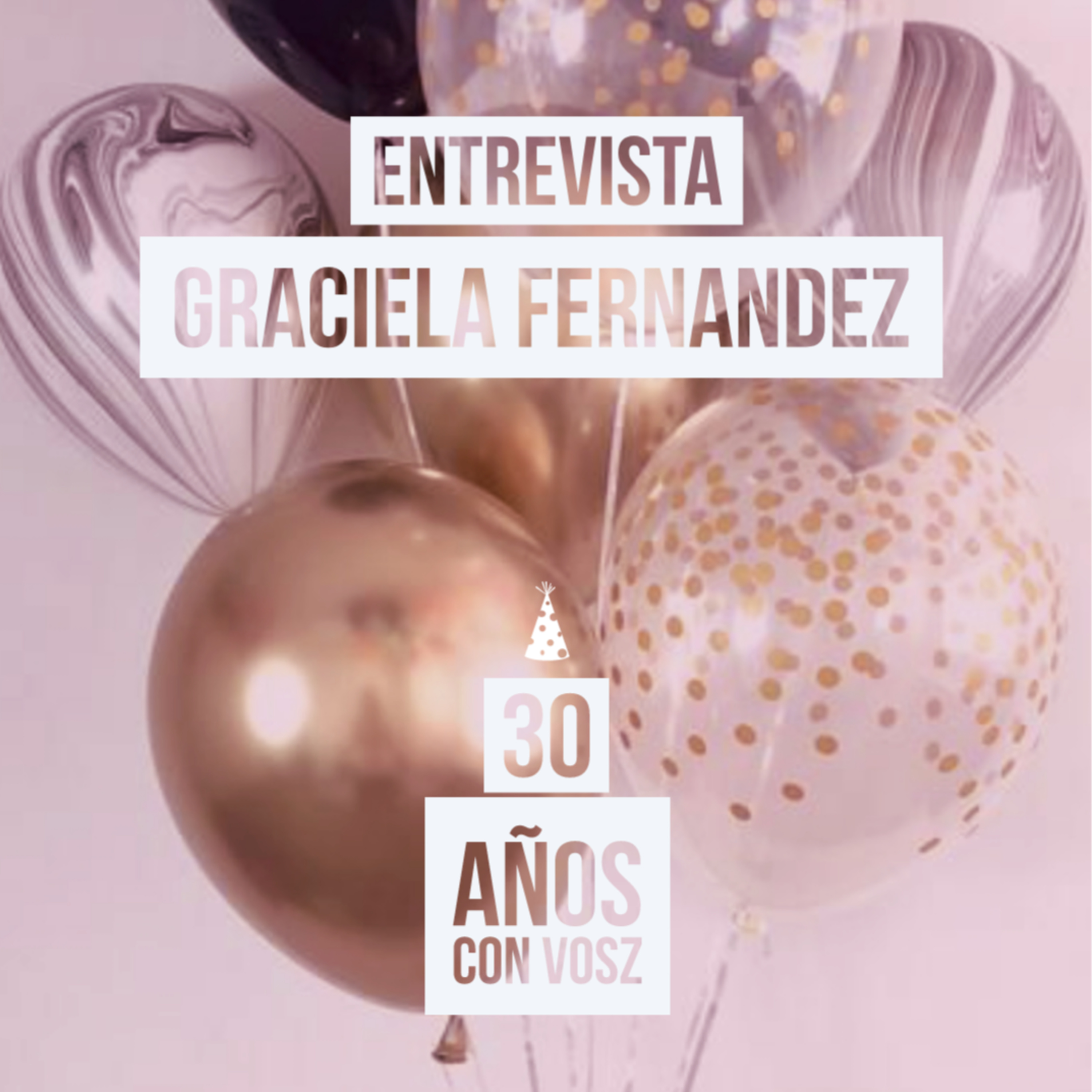 30 AÑOS CON VOSZ - GRACIELA FERNANDEZ  episode artwork