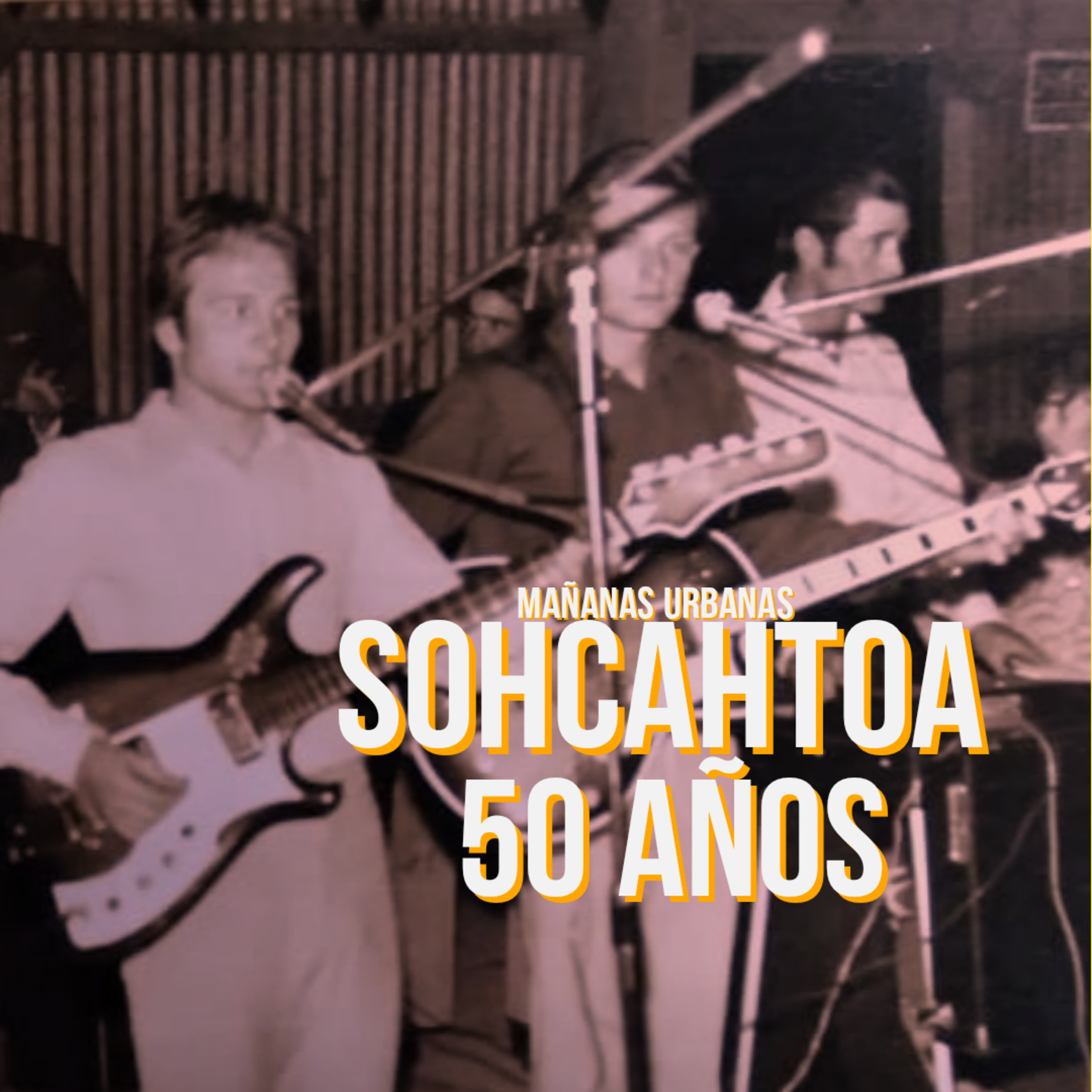 Mañanas Urbanas - Sohcahtoa - 50 Años!  episode artwork