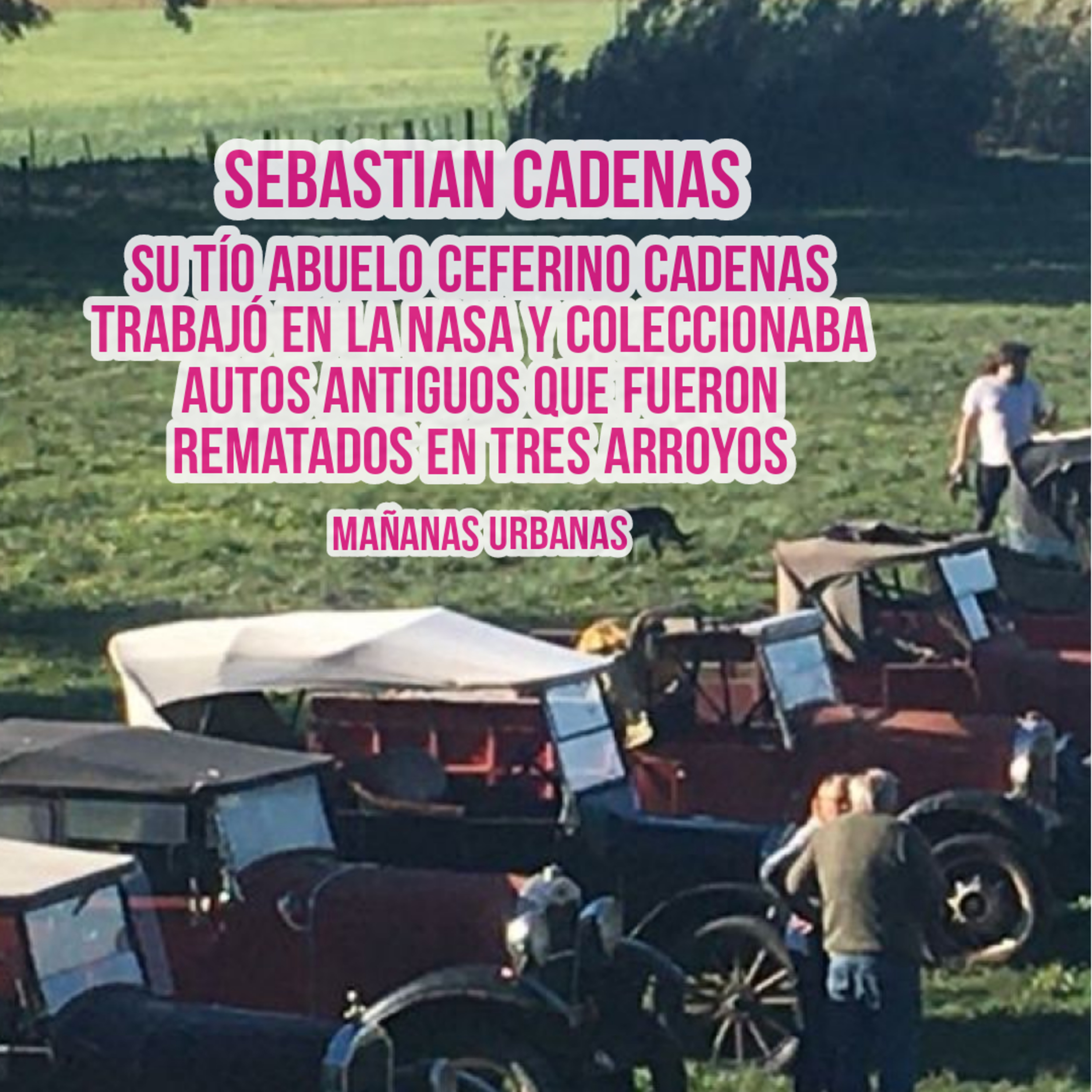 Ceferino Cadenas - Trabajó en la NASA y coleccionaba autos antiguos episode artwork