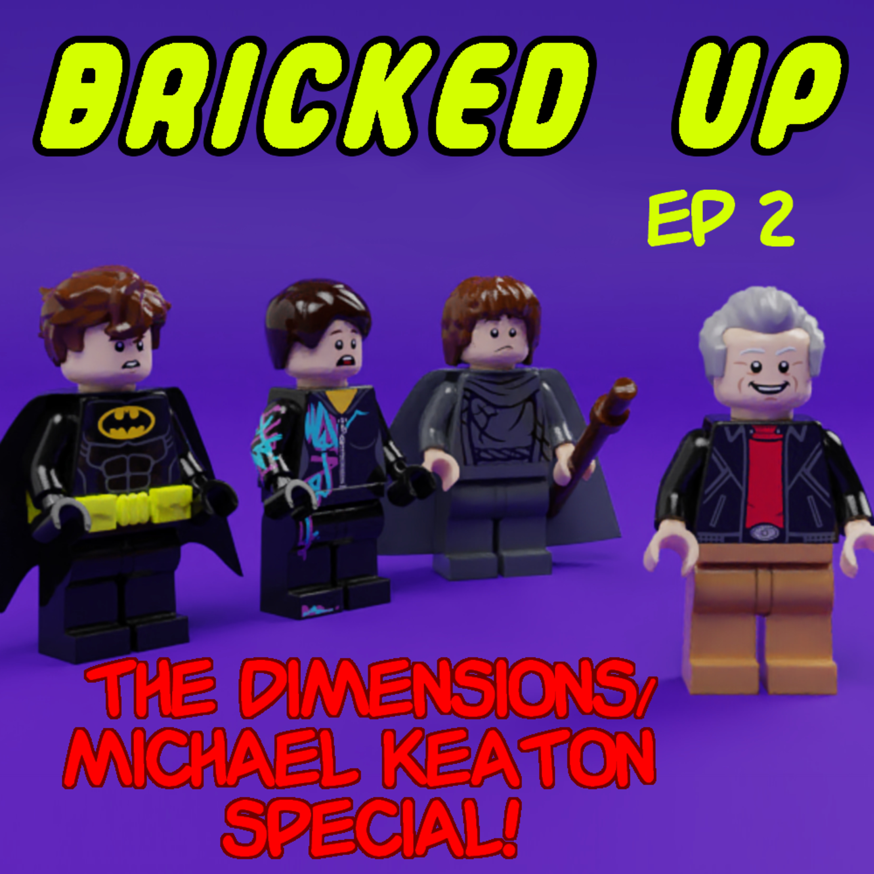 Episode 2 - The LEGO Dimensions/Michael Keaton Special!