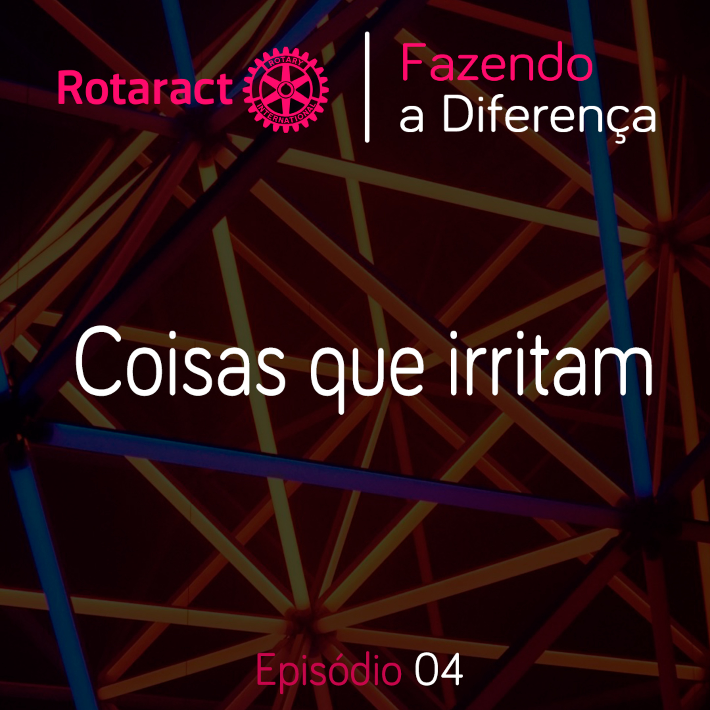 #04 - Coisas que irritam!!! episode artwork