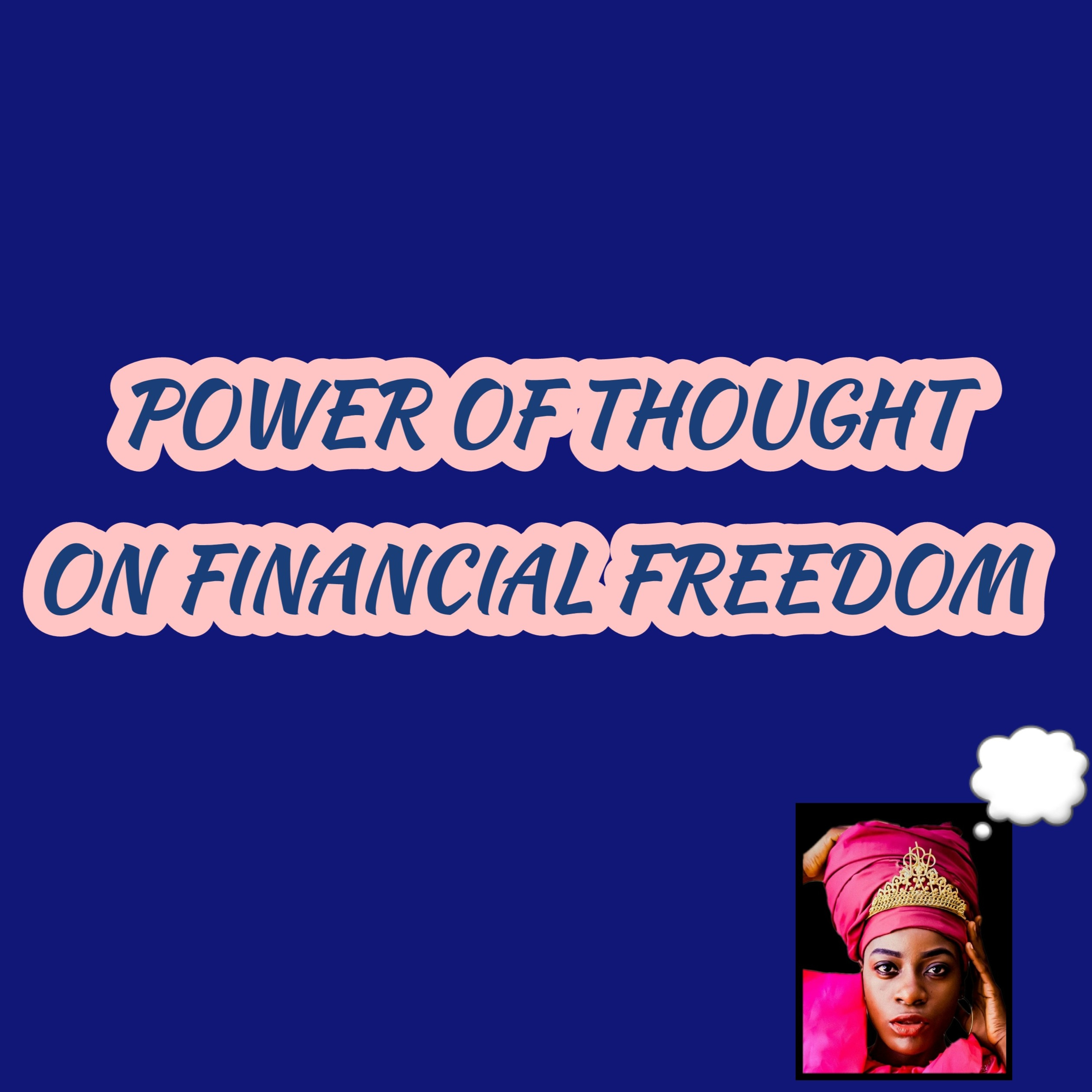 Power Of Thought On Financial Freedom  episode artwork