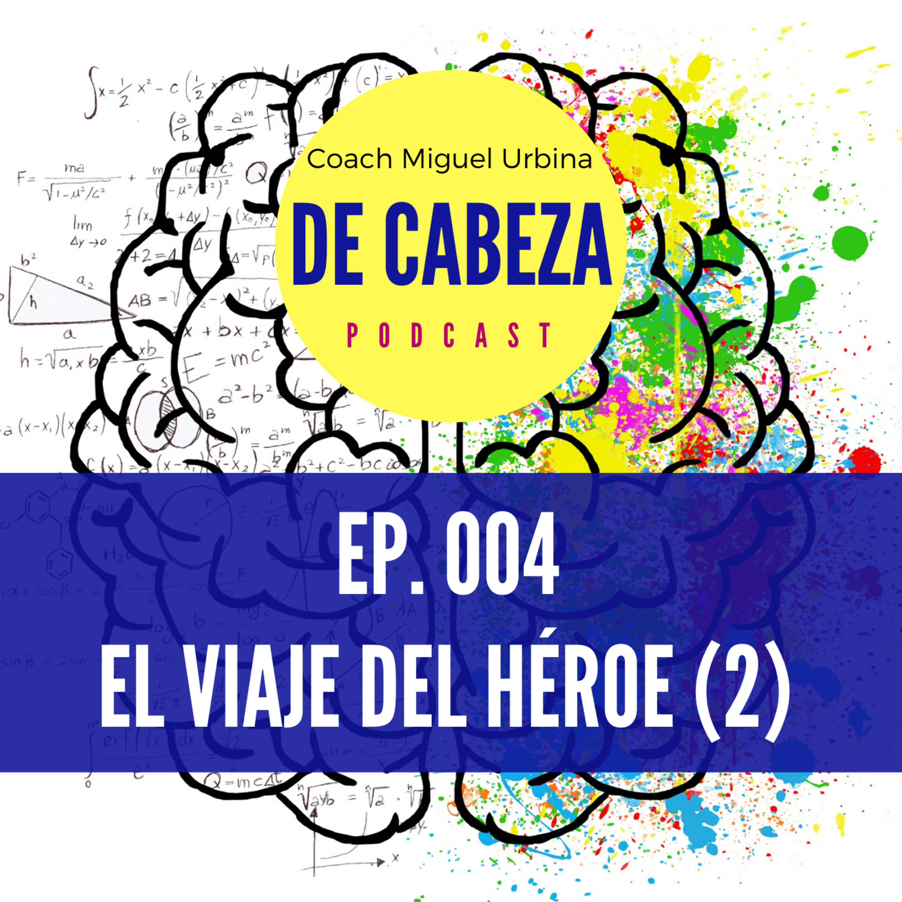 EP. 4 EL VIAJE DEL HÉROE [PARTE 2]