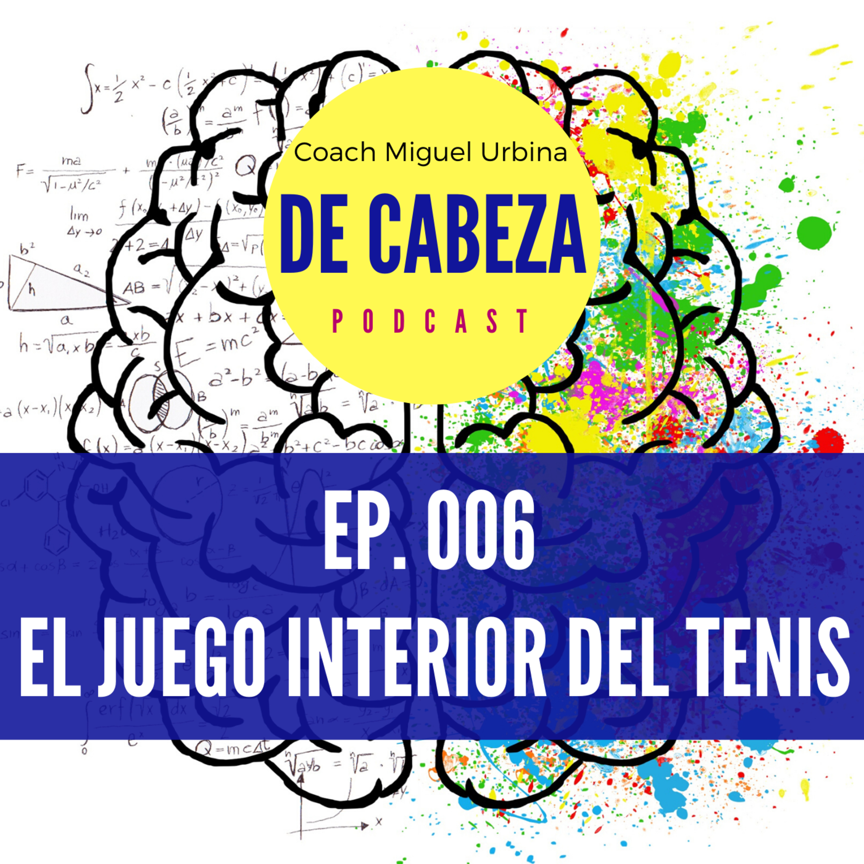EP.6 EL JUEGO INTERIOR DEL TENIS
