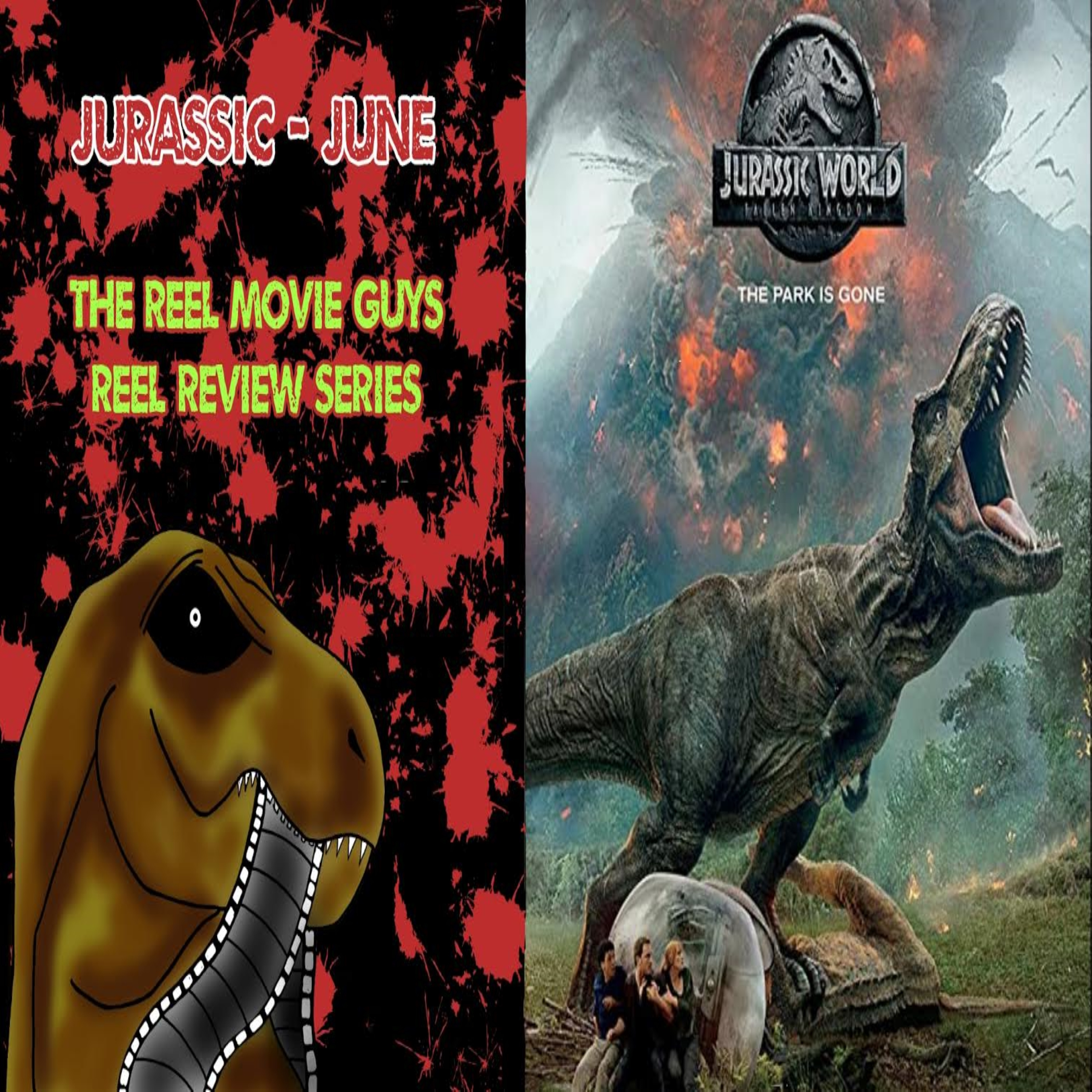 The Reel Movie Guys - Jurassic World: Fallen Kingdom (2018) - Jurassic June - Reel Review episode artwork