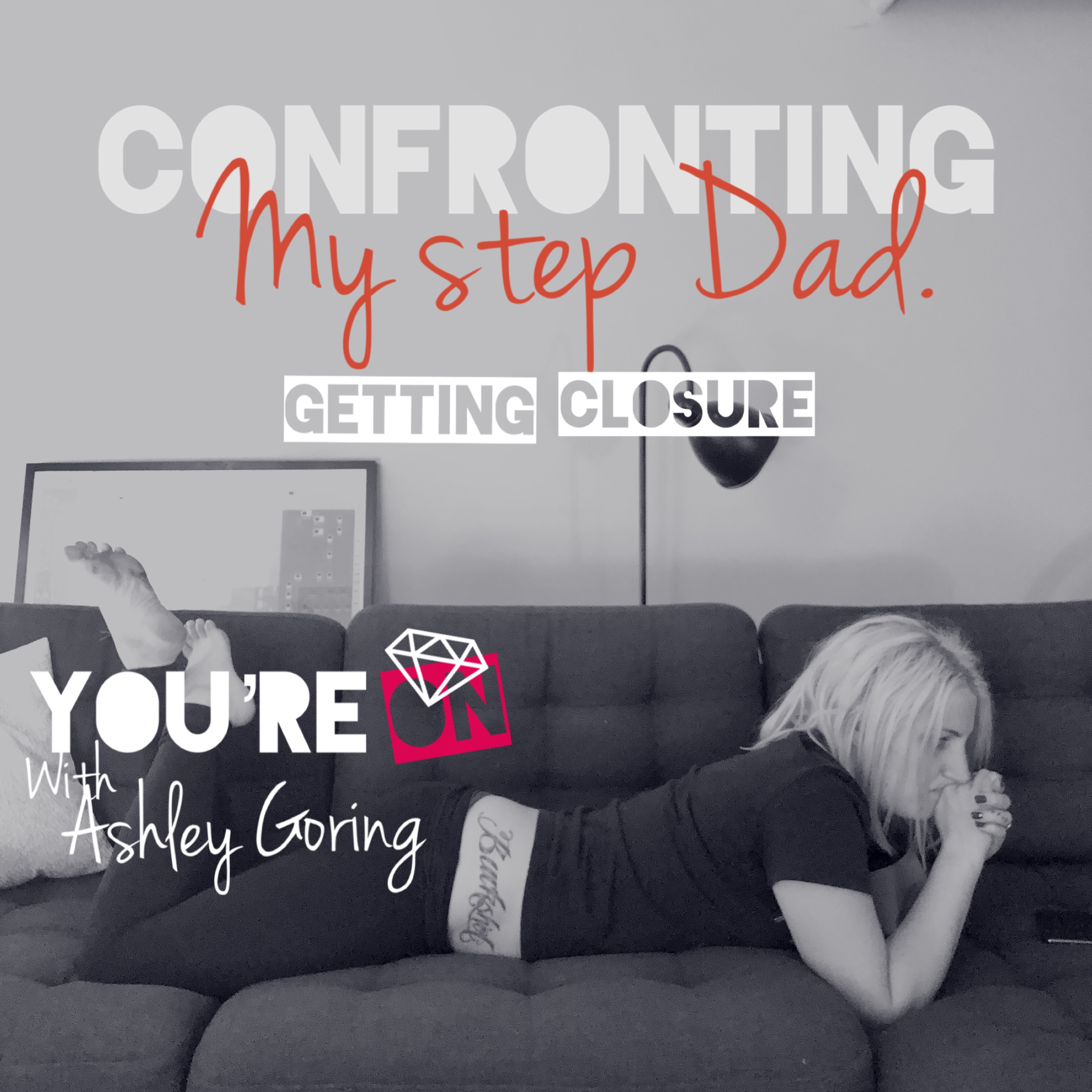 Confronting my Step Dad-Getting Closure episode artwork