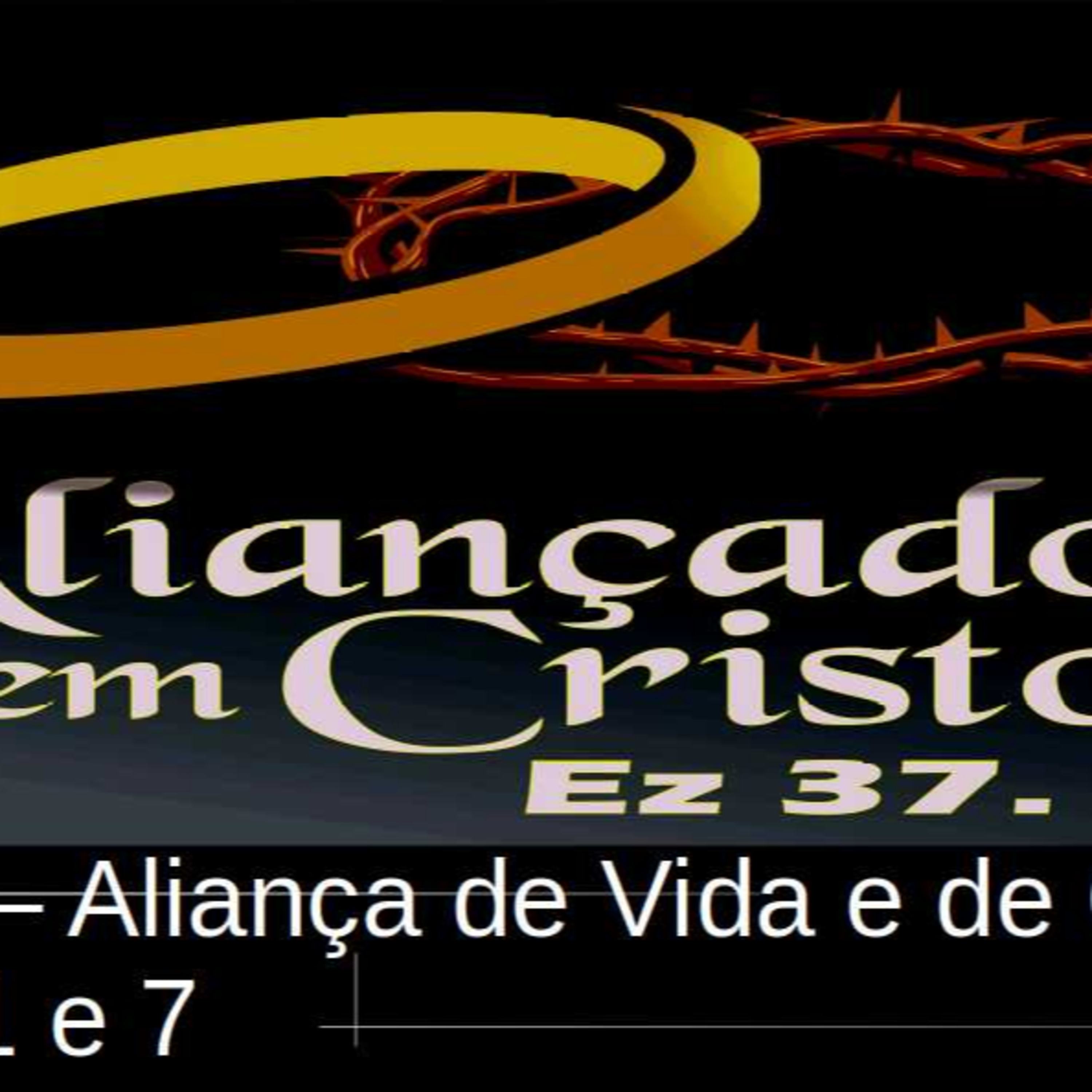 Sermão - Aliança de Vida e de Coração - Gn 4. 1 a 7 episode artwork