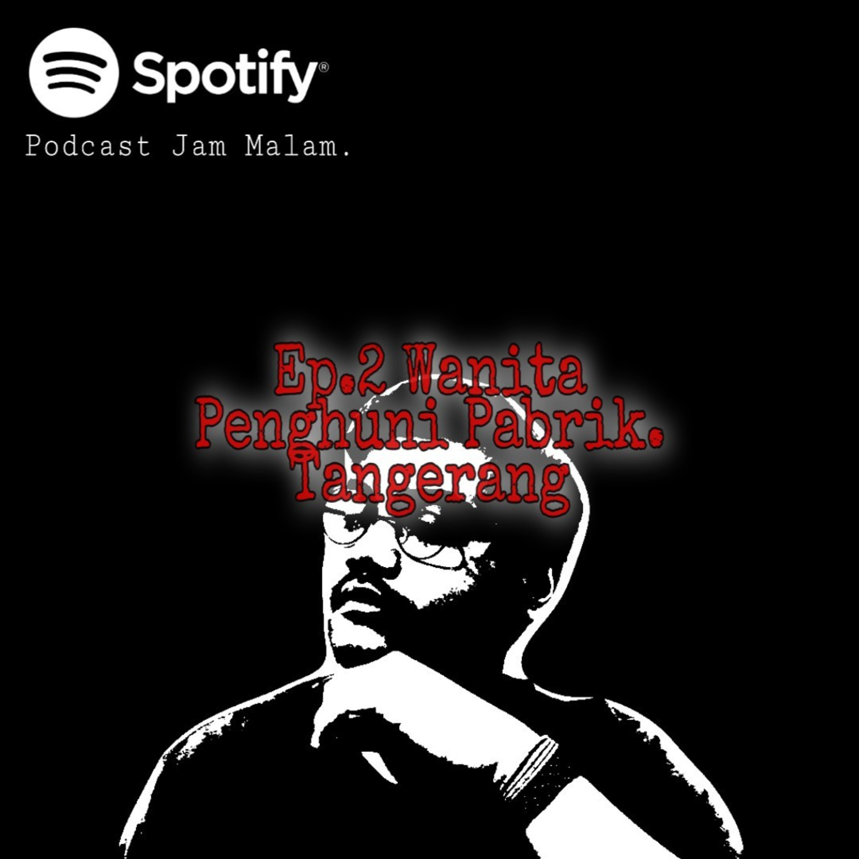 Ep.2 Wanita Penghuni Pabrik. Tangerang episode artwork