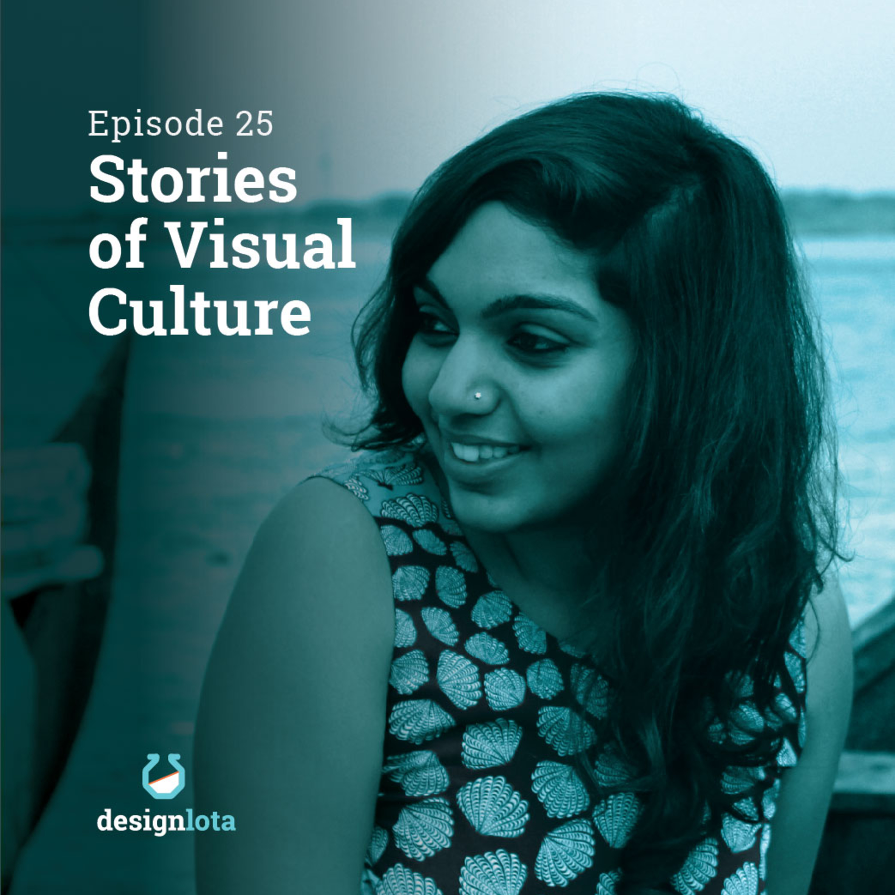 E025 Stories of Visual Culture with Ragini Siruguri - Part 1