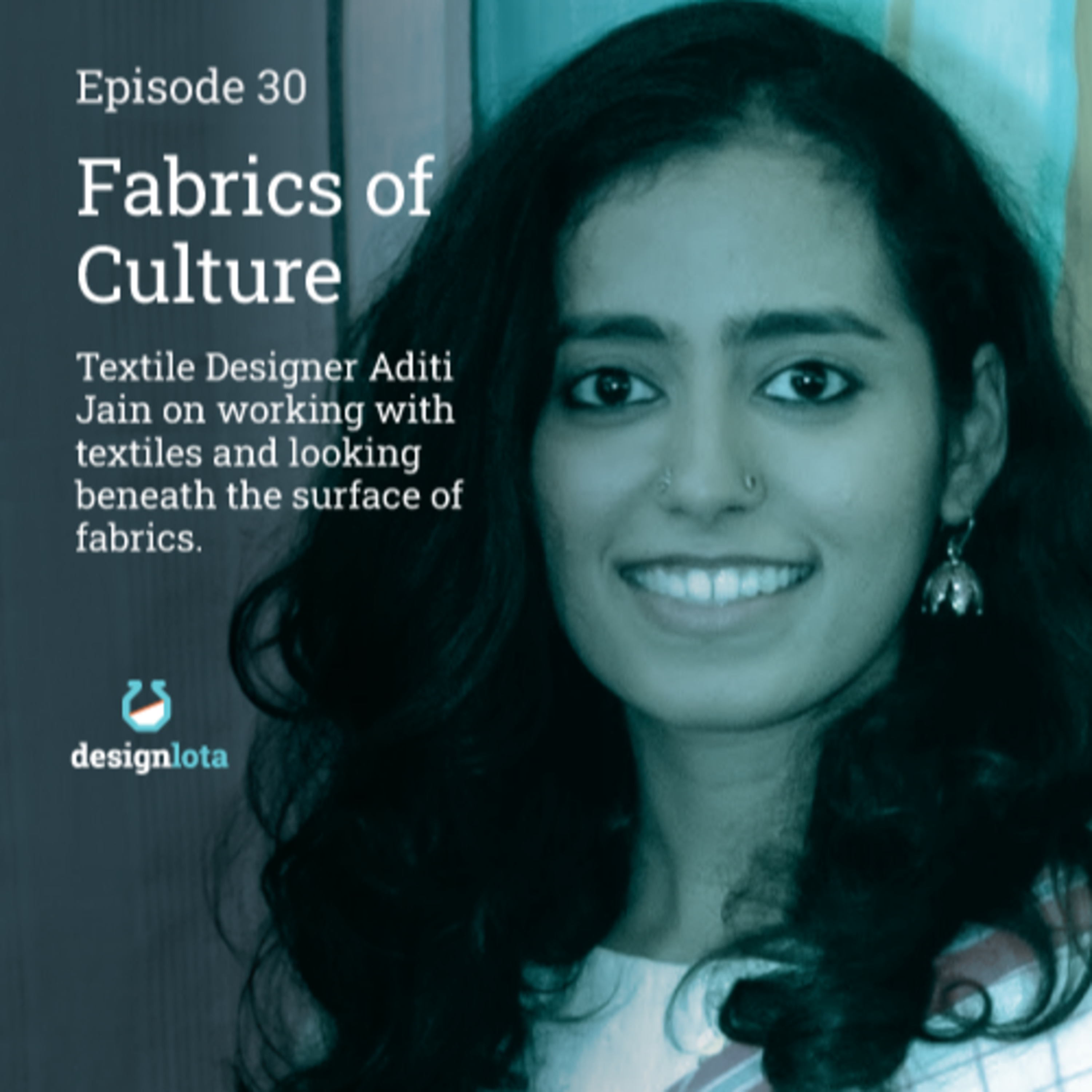 E030 Fabrics of Culture with Aditi Jain - Part 2