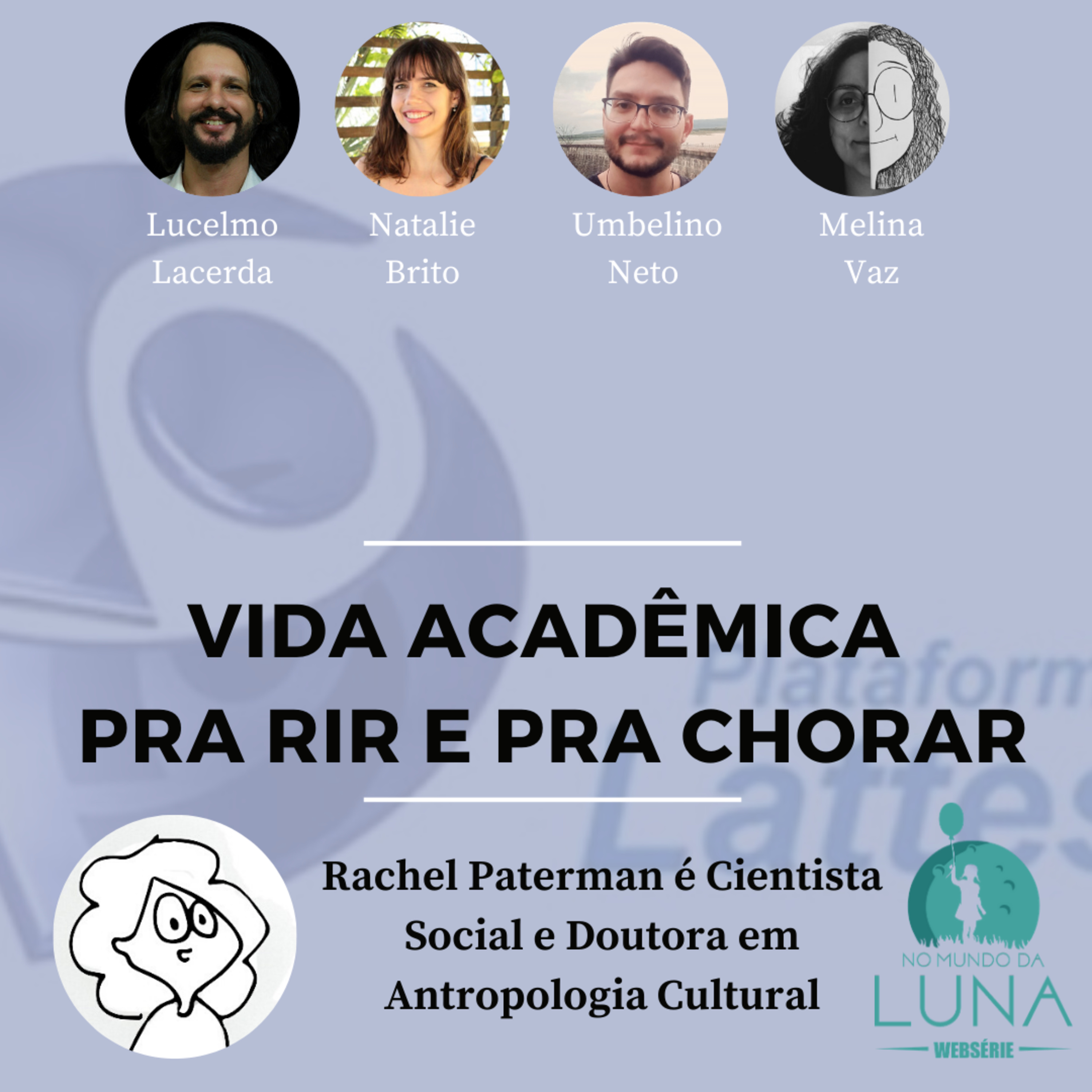 Vida Acadêmica, pra rir e chorar - Profª Drª Rachel Paterman