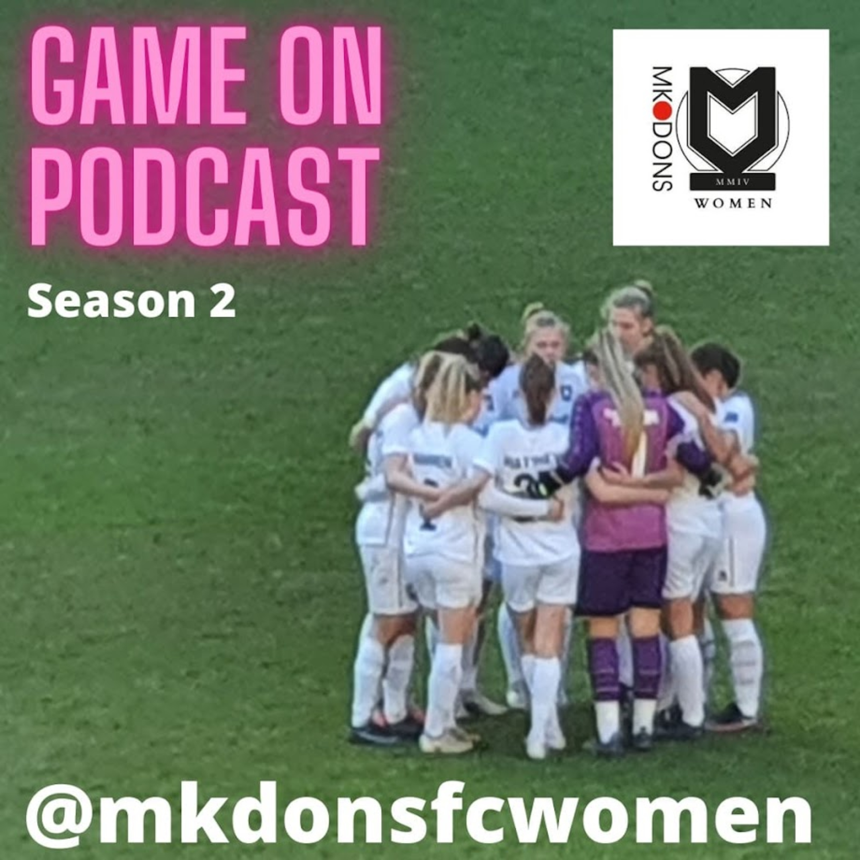 Game On ! MK DONS FC WOMEN Podcast