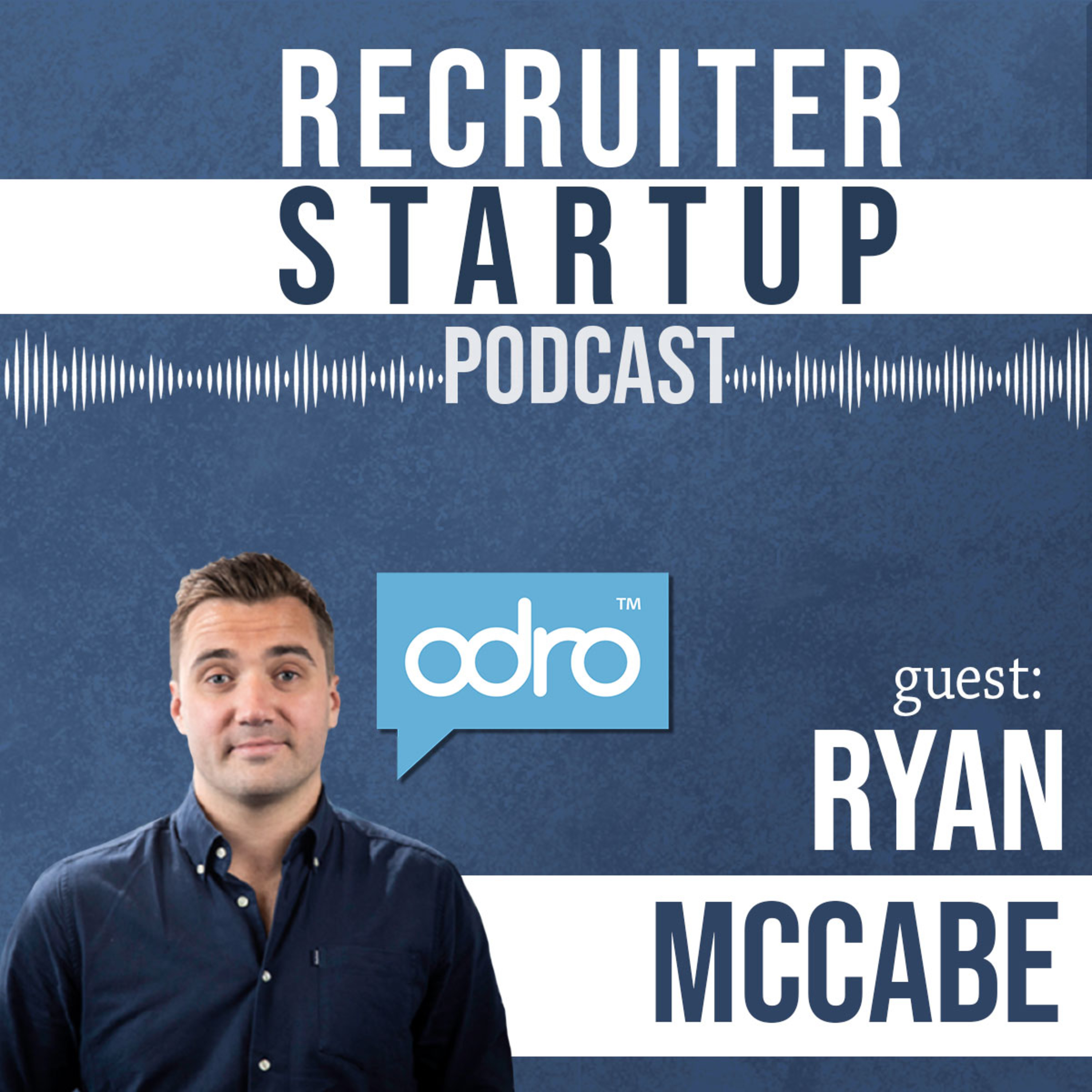 Recruiter Startup - Recruitment Podcast - Hosted by Dualta Doherty