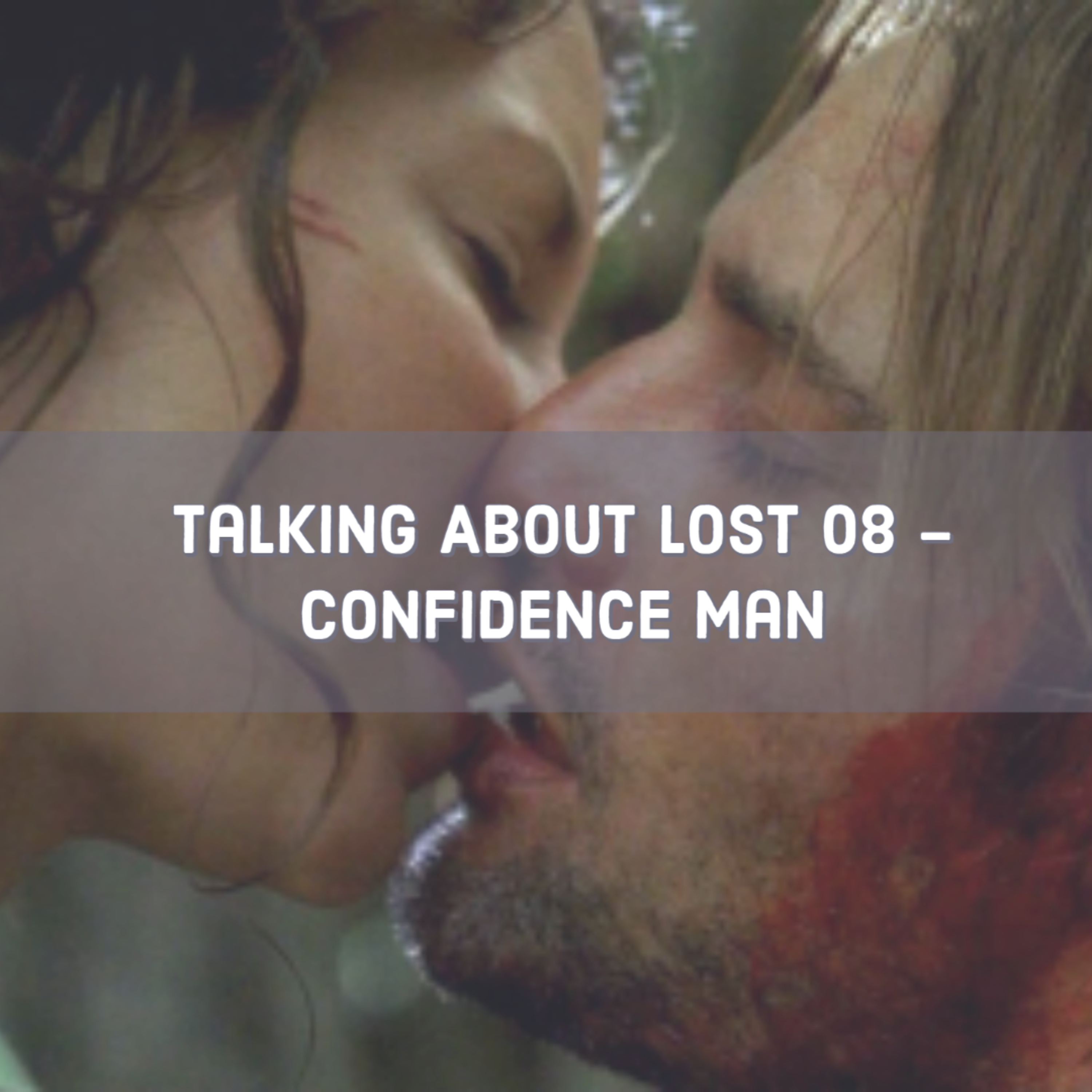 Talking About Lost 08 - Confidence Man episode artwork