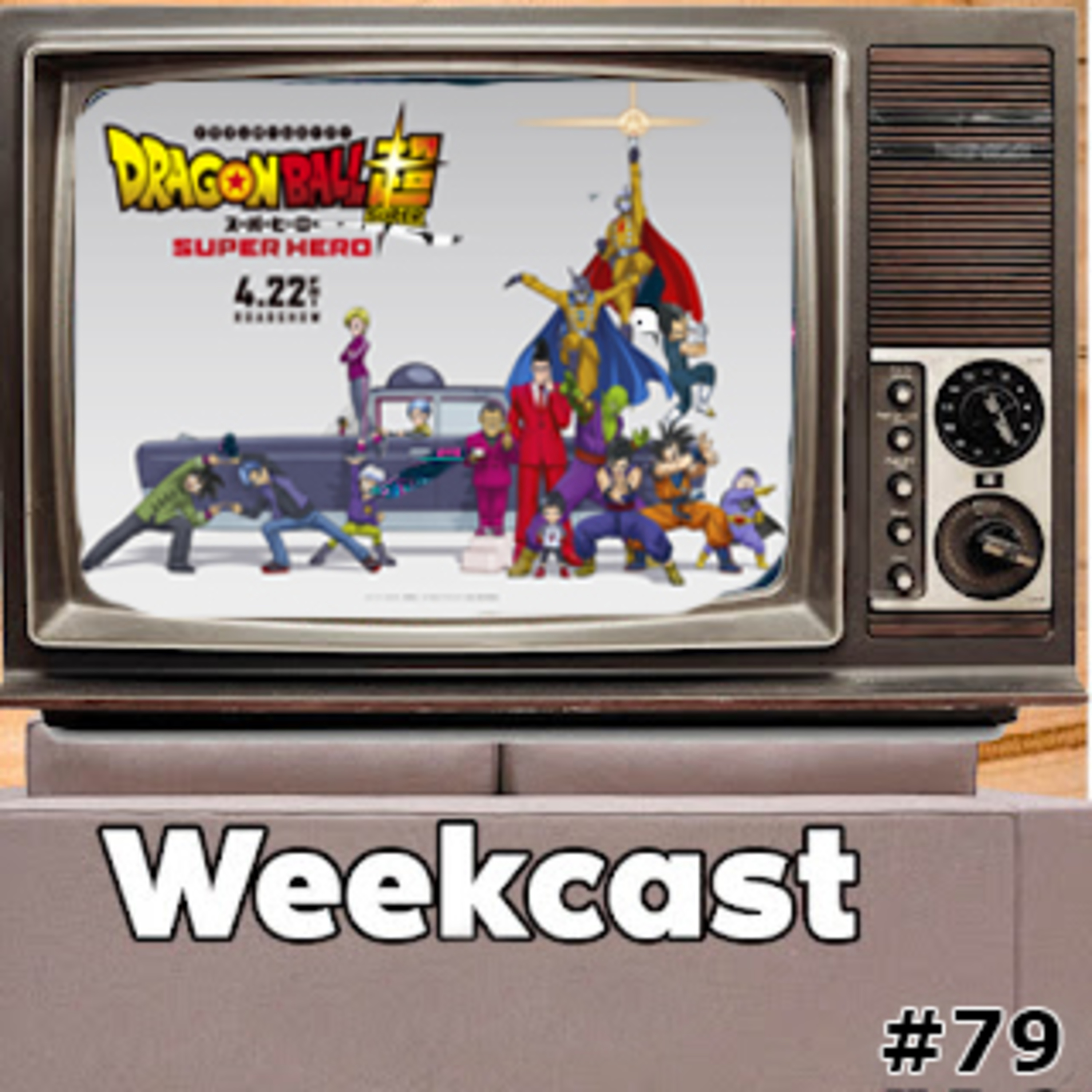 Weekcast #79 - Dragon Ball Super: Super Hero episode artwork