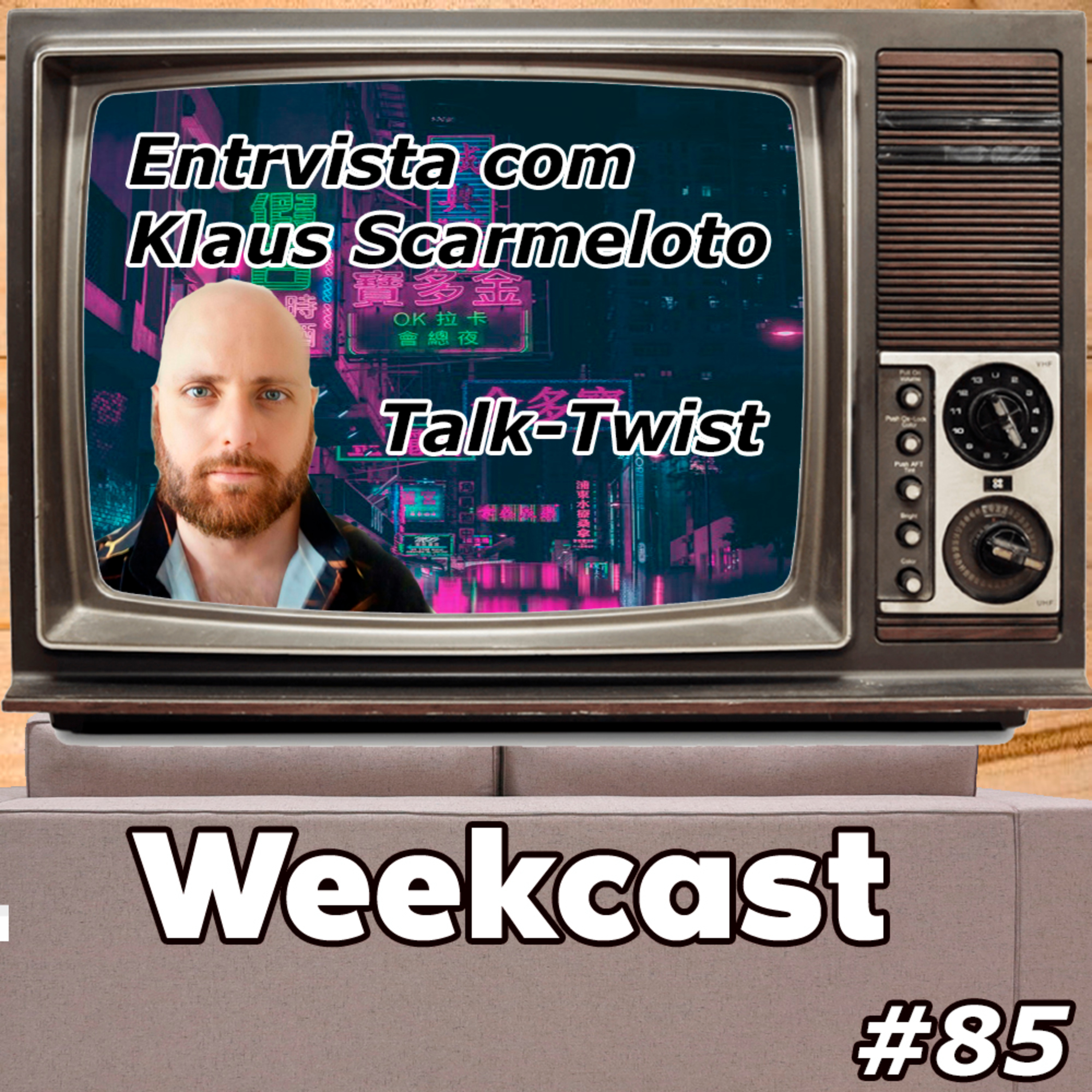 Weekcast #85 - Talk Twist Klaus Scarmeloto episode artwork