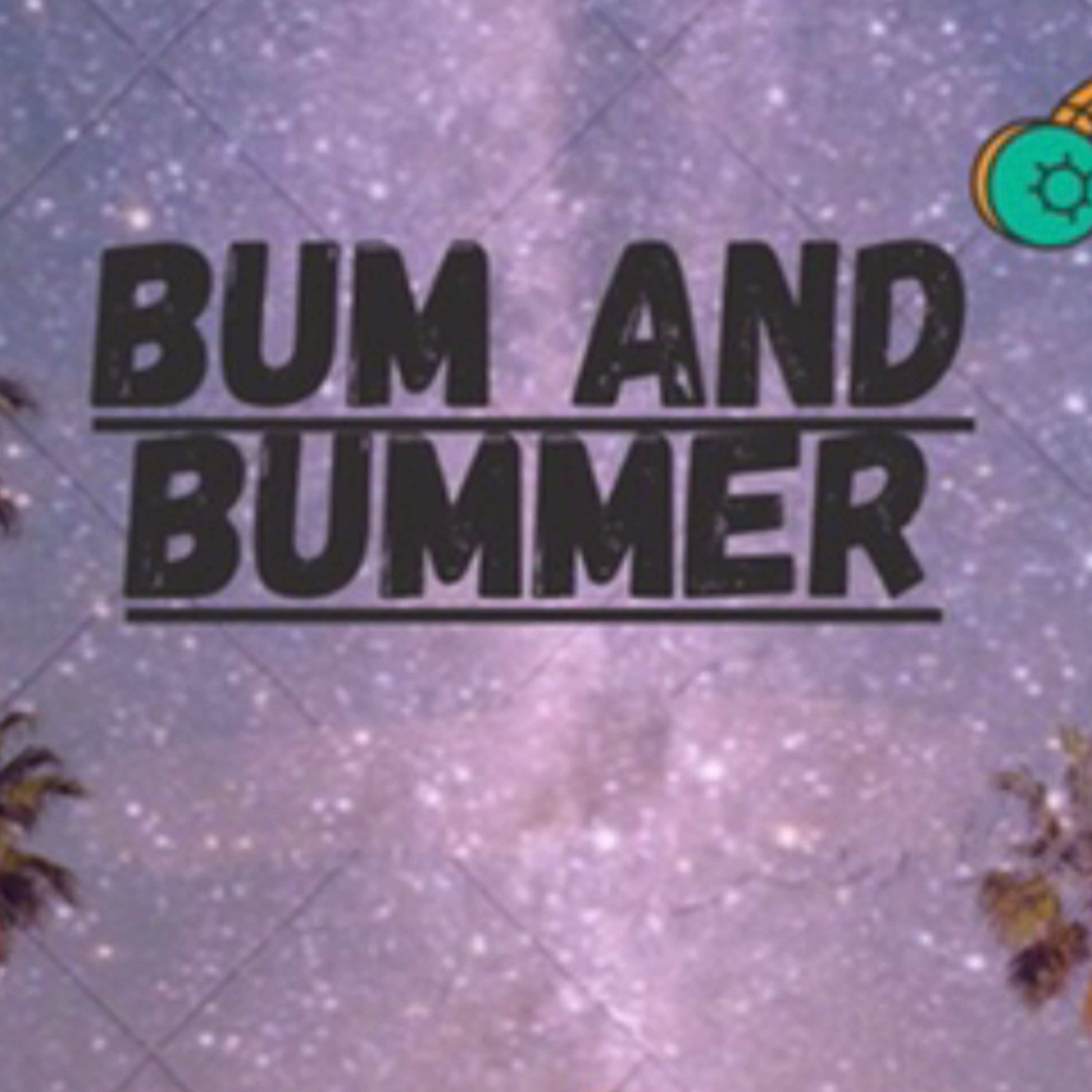 bum and bummer episode 1 episode artwork