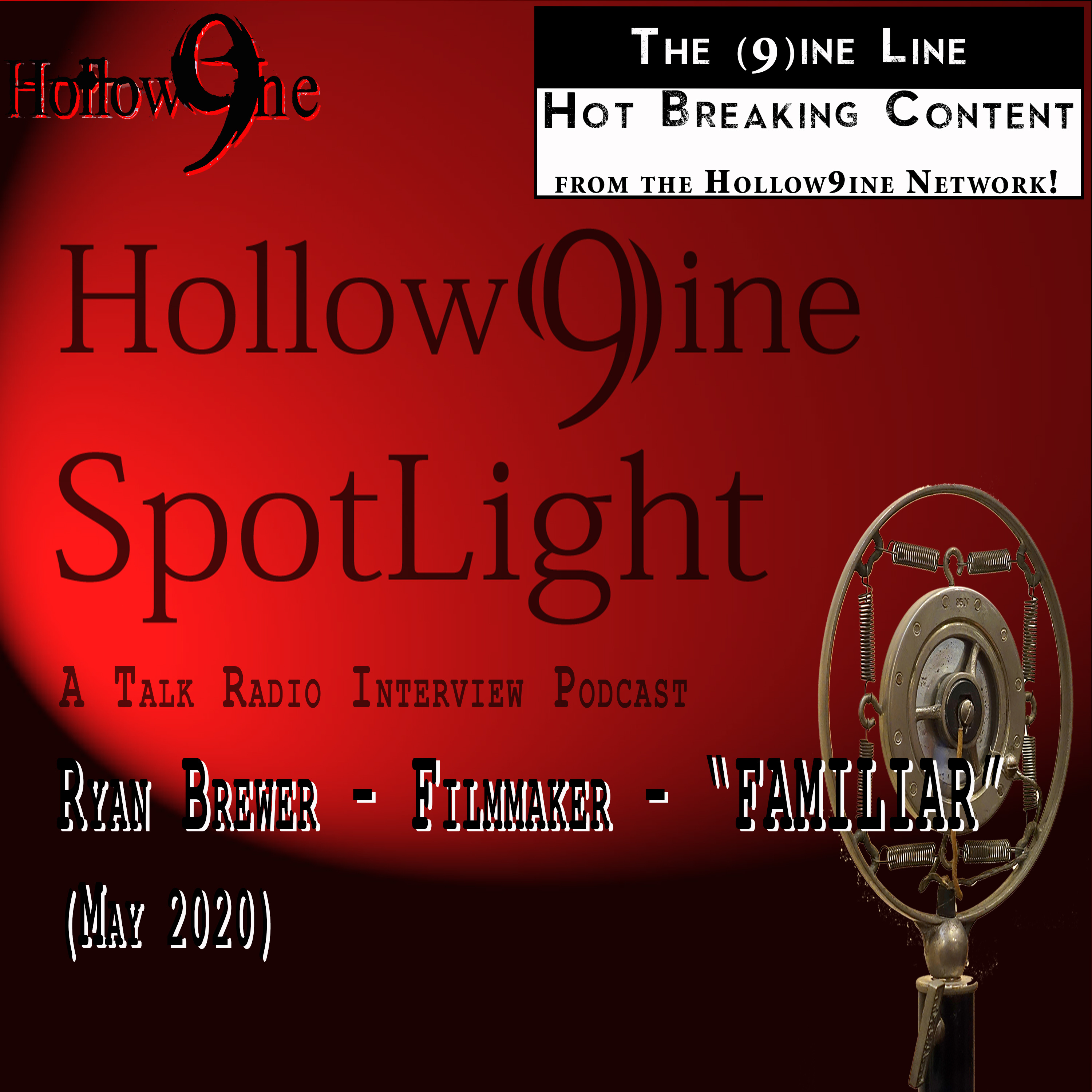 Hollow9ine Network - The 9ine Line - Episode 1: Spotlight #51 - Ryan Brewer "FAMILIAR" episode artwork