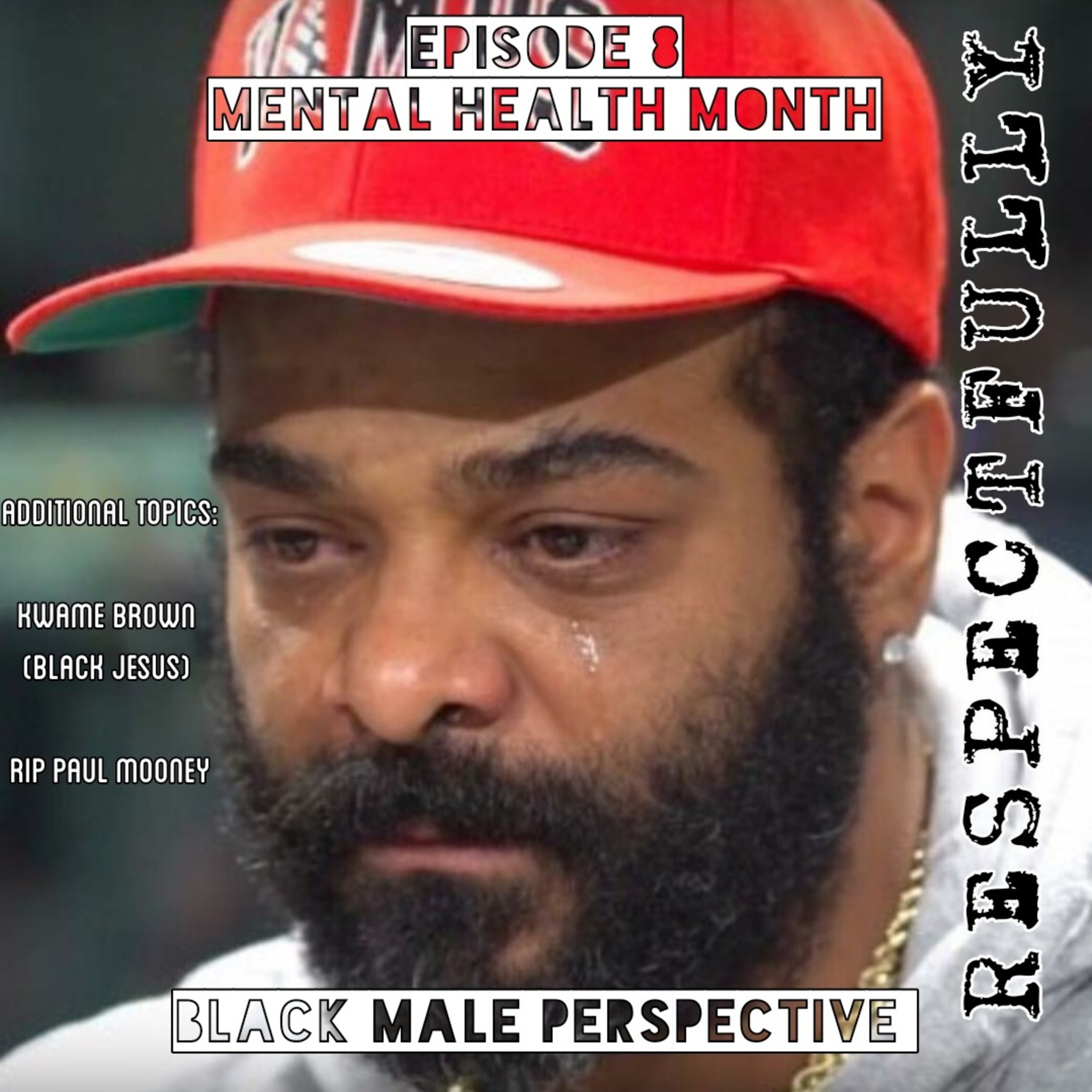 EPISODE 8 Mental Health Month | Kwame Brown (first 30min) | Black men mental health perspectives episode artwork