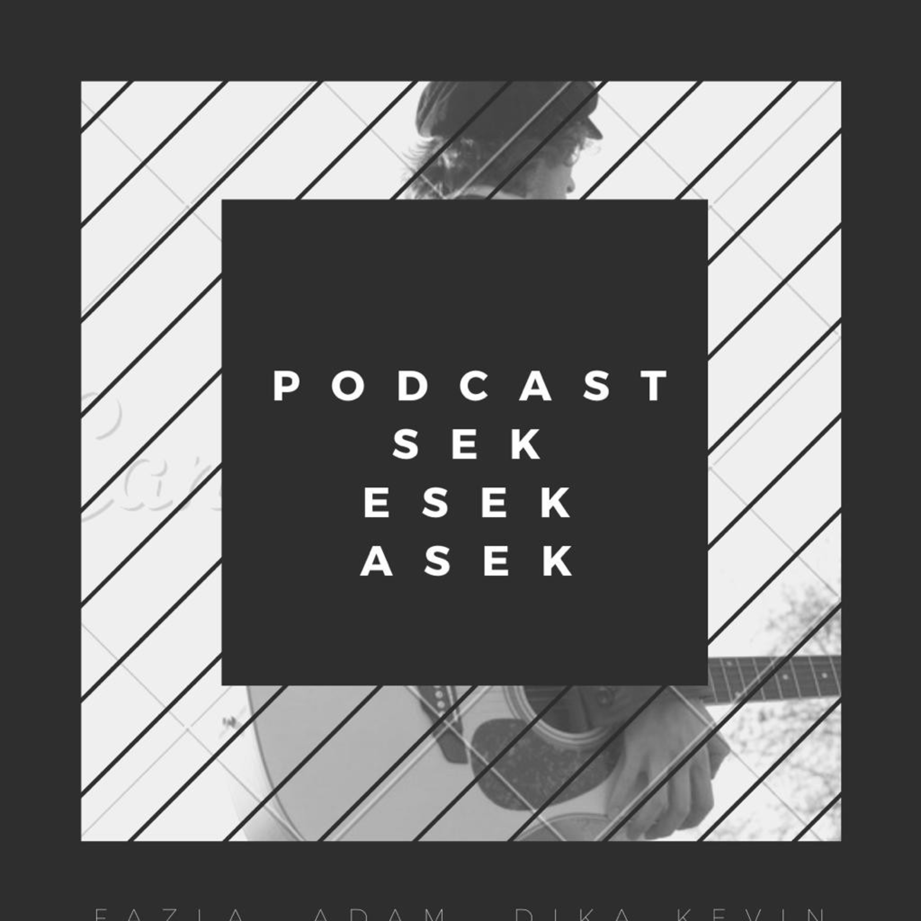 Podcast Sek Esek Asik